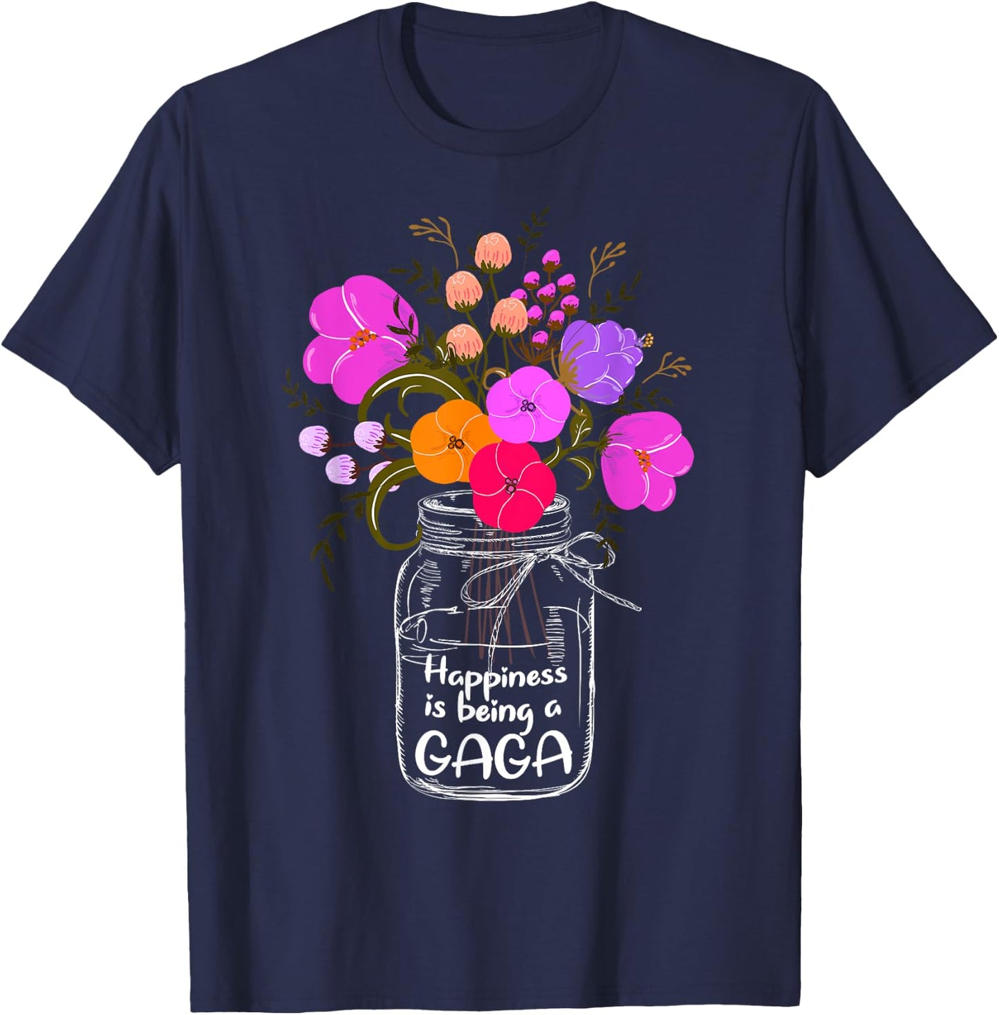 Happiness Is Being A Gaga Shirt Gift Grandma Mom Flower T-Shirt - T-Shirt | Navy