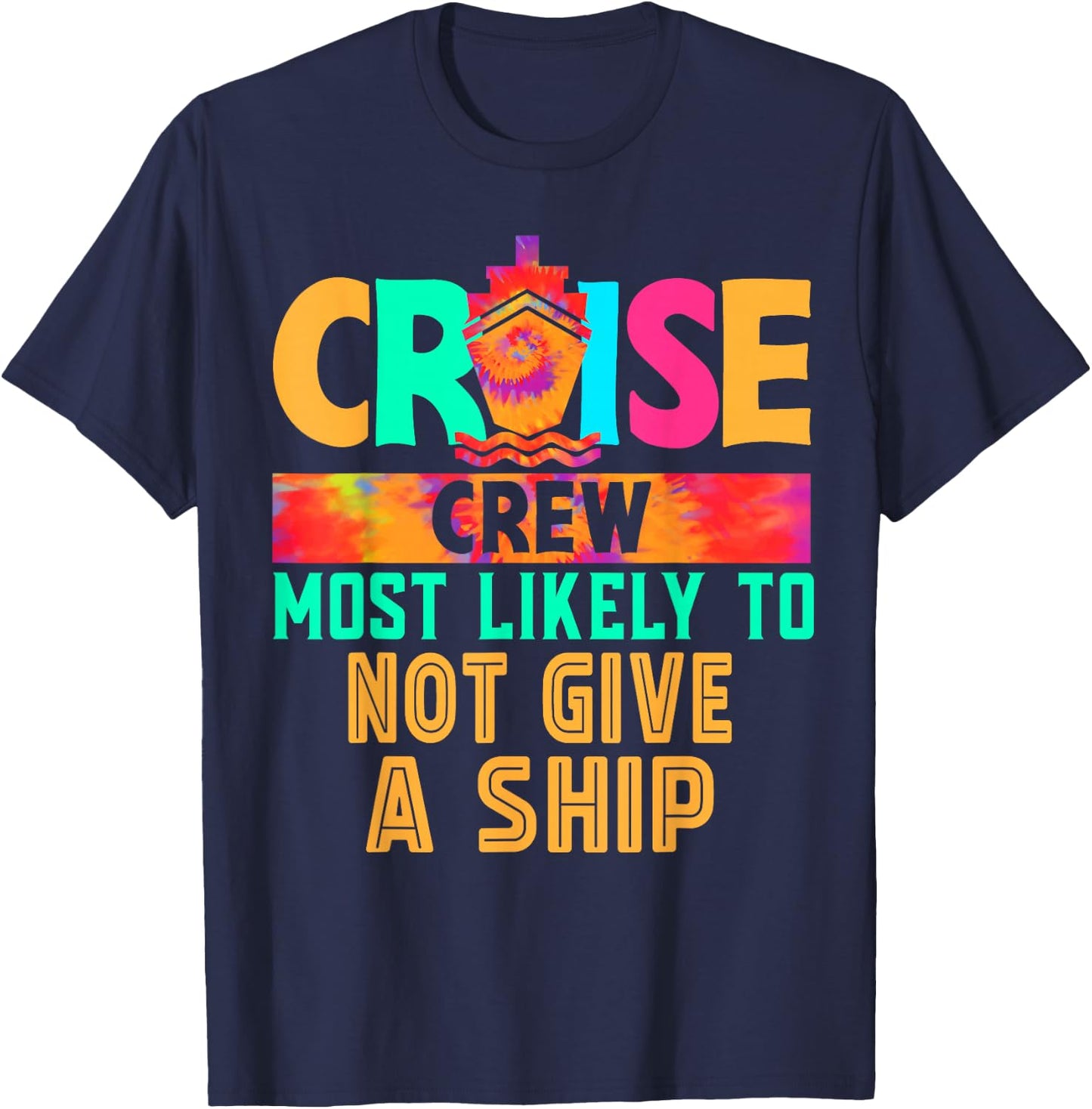 Cruise Crew Most Likely to Not Give A Ship Hippie T-Shirt - T-Shirt | Navy