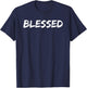 Christian Blessing Quote Faith Gift Blessed T-Shirt - T-Shirt | Navy
