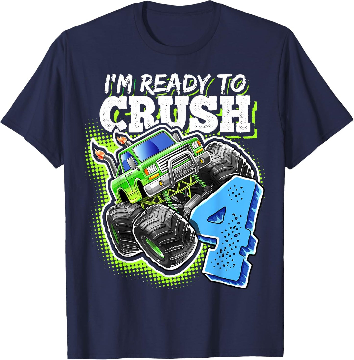 I'm Ready to Crush 4 Monster Truck 4th Birthday Gift Boys T-Shirt - T-Shirt | Navy