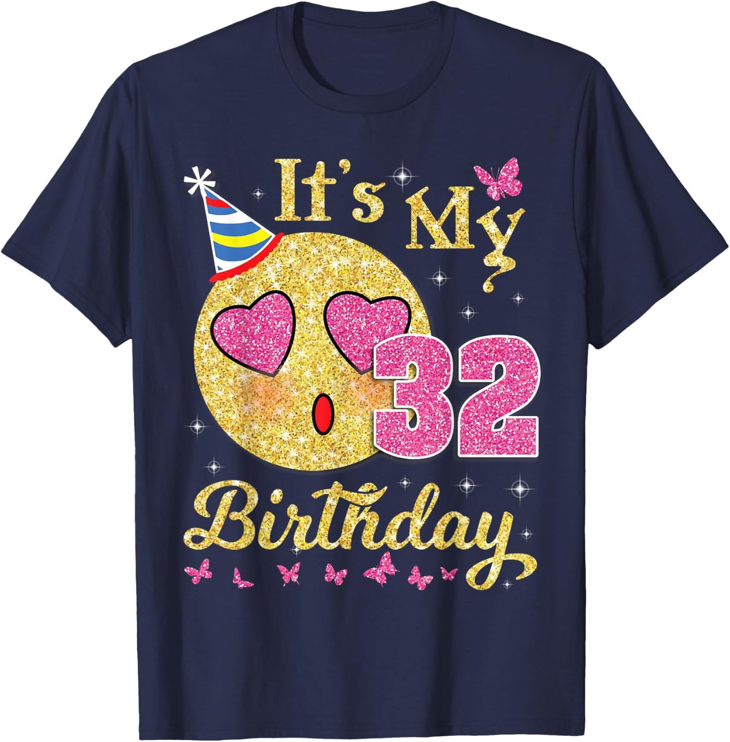 Heart Eye Face And Butterfly Star It's My 32 Birthday Happy T-Shirt - T-Shirt | Navy