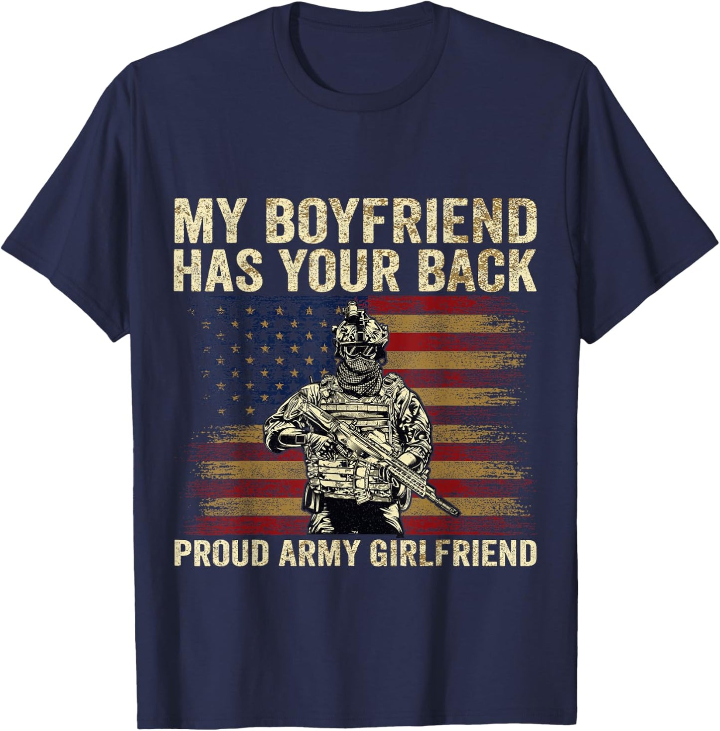 My Boyfriend Has Your Back Proud Army Girlfriend Veteran Day T-Shirt - T-Shirt | Navy