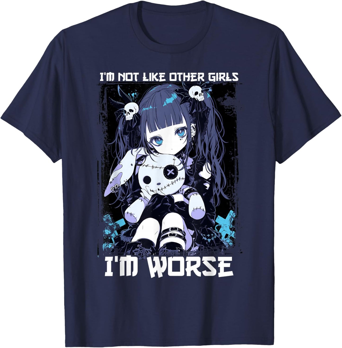 I'm Not Like Other Girls I'm Worse Anime Girl Gothic Grunge T-Shirt - T-Shirt | Navy
