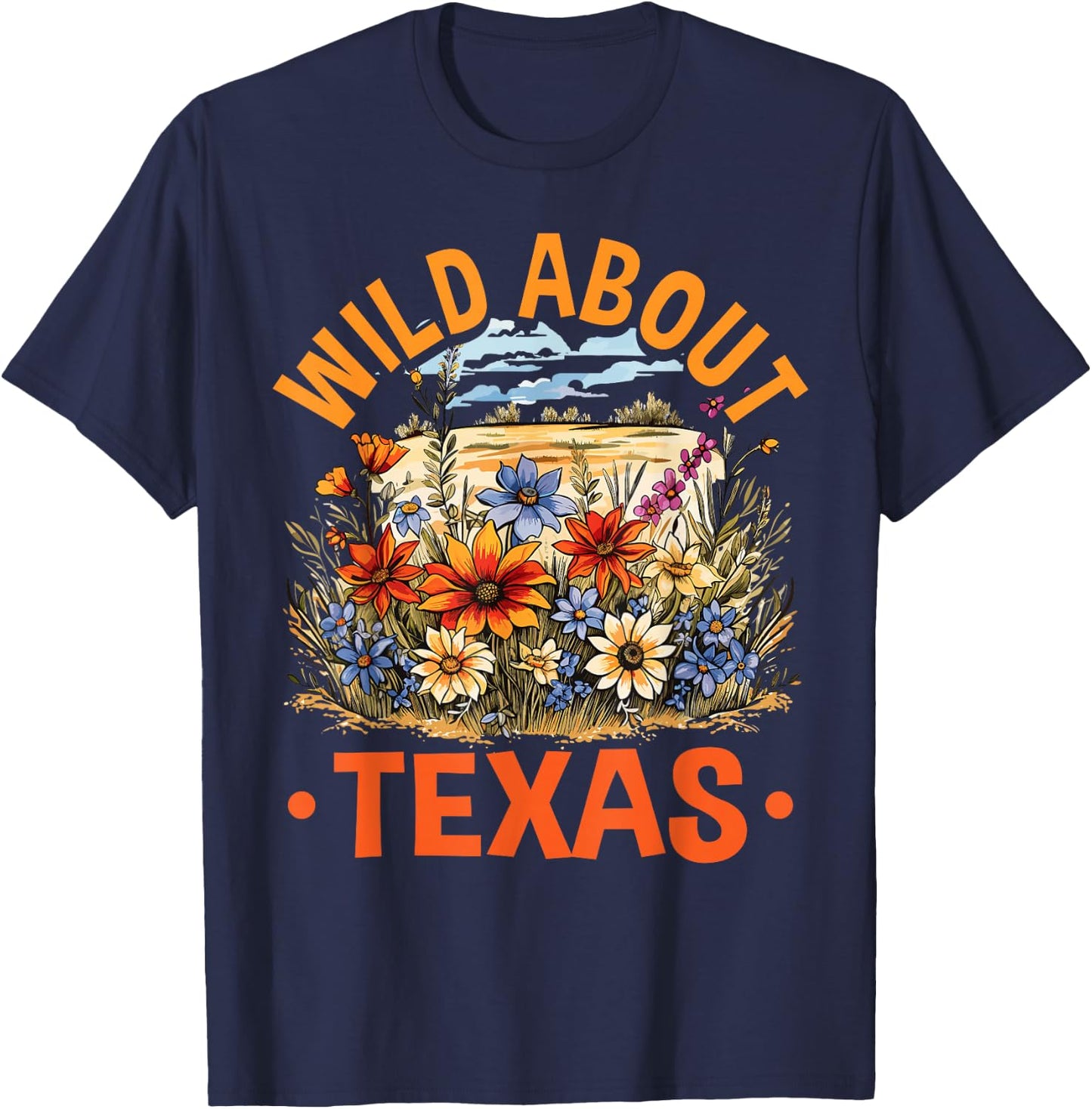 Texas Wildflowers Season, Wild About Texas, Floral Spring T-Shirt - T-Shirt | Navy