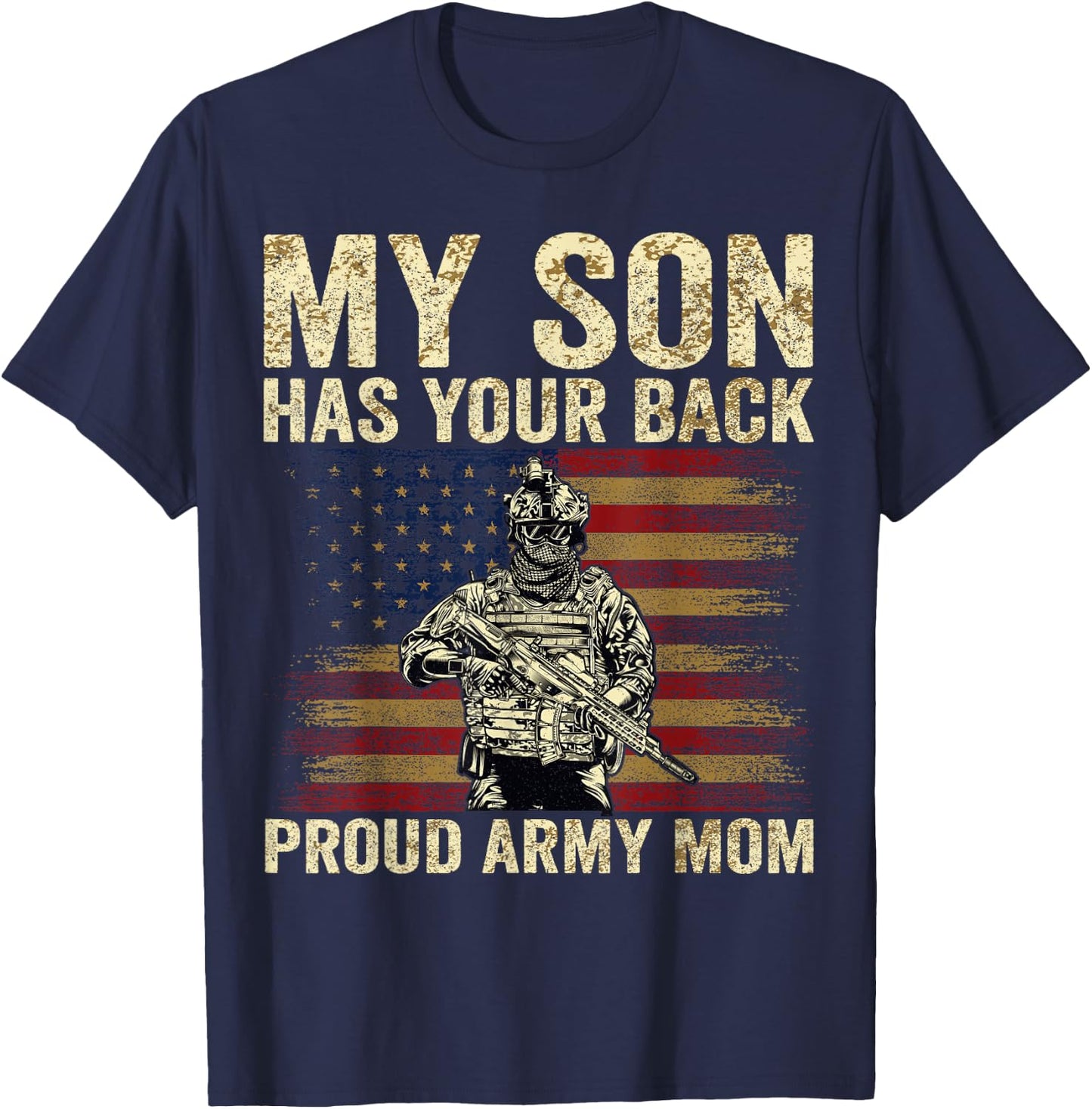 My Son Has Your Back Proud Army Mom Veteran Son T-Shirt - T-Shirt | Navy