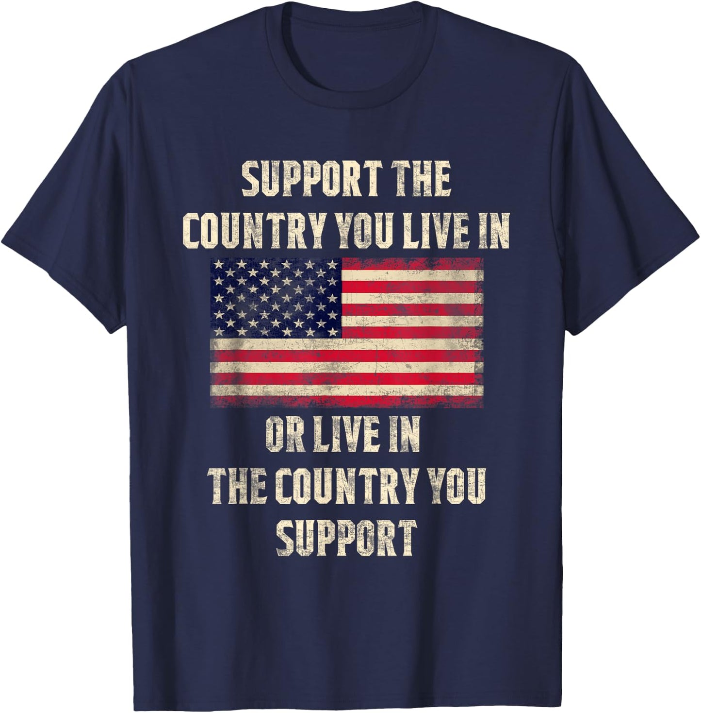 American Flag Gift, Support The Country You Live In T-Shirt - T-Shirt | Navy