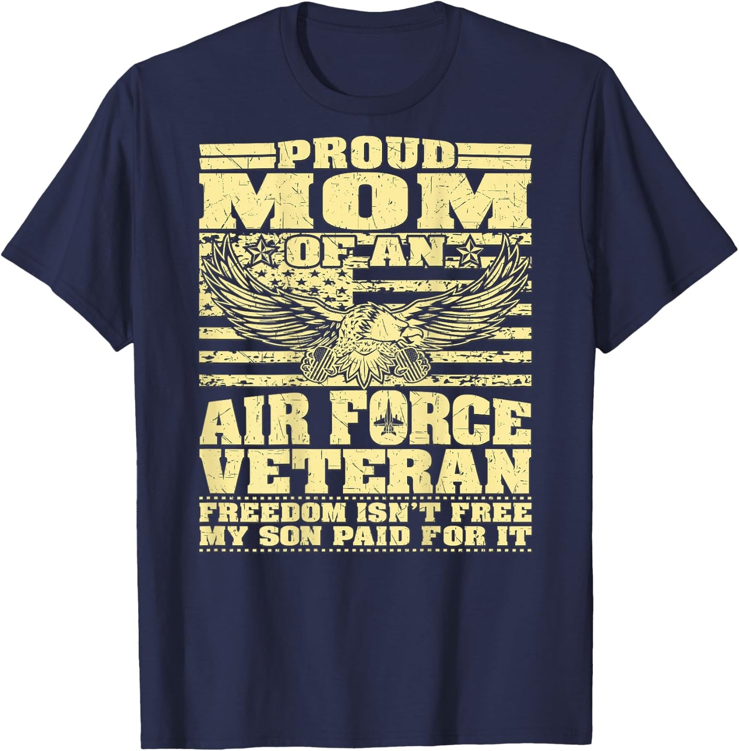 Proud Mom Of An Air Force Veteran - My Son Paid For It Gift T-Shirt - T-Shirt | Navy