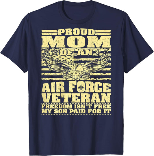 Proud Mom Of An Air Force Veteran - My Son Paid For It Gift T-Shirt - T-Shirt | Navy