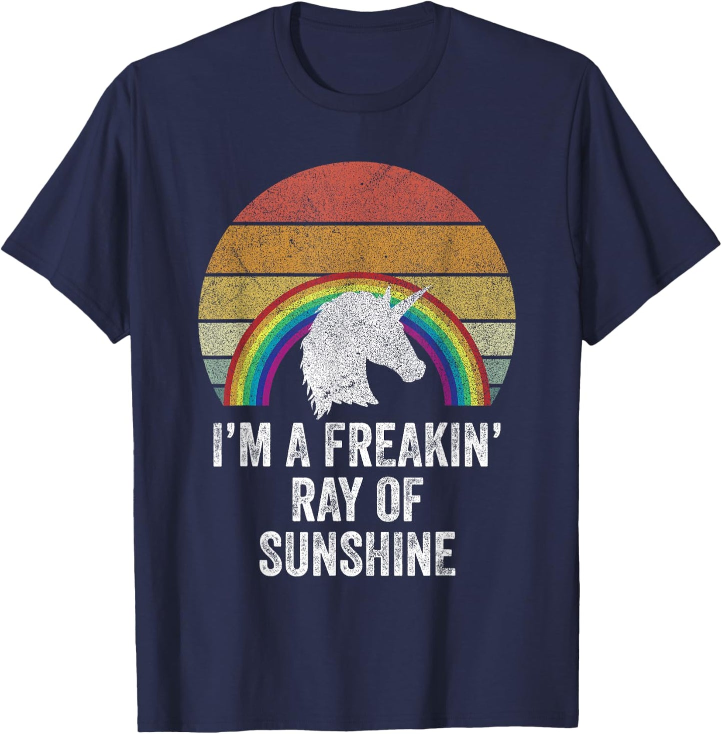 Retro I'm A Freakin' Ray Of Sunshine Funny Rainbow Unicorn Women Girls Kids T-Shirt - T-Shirt | Navy