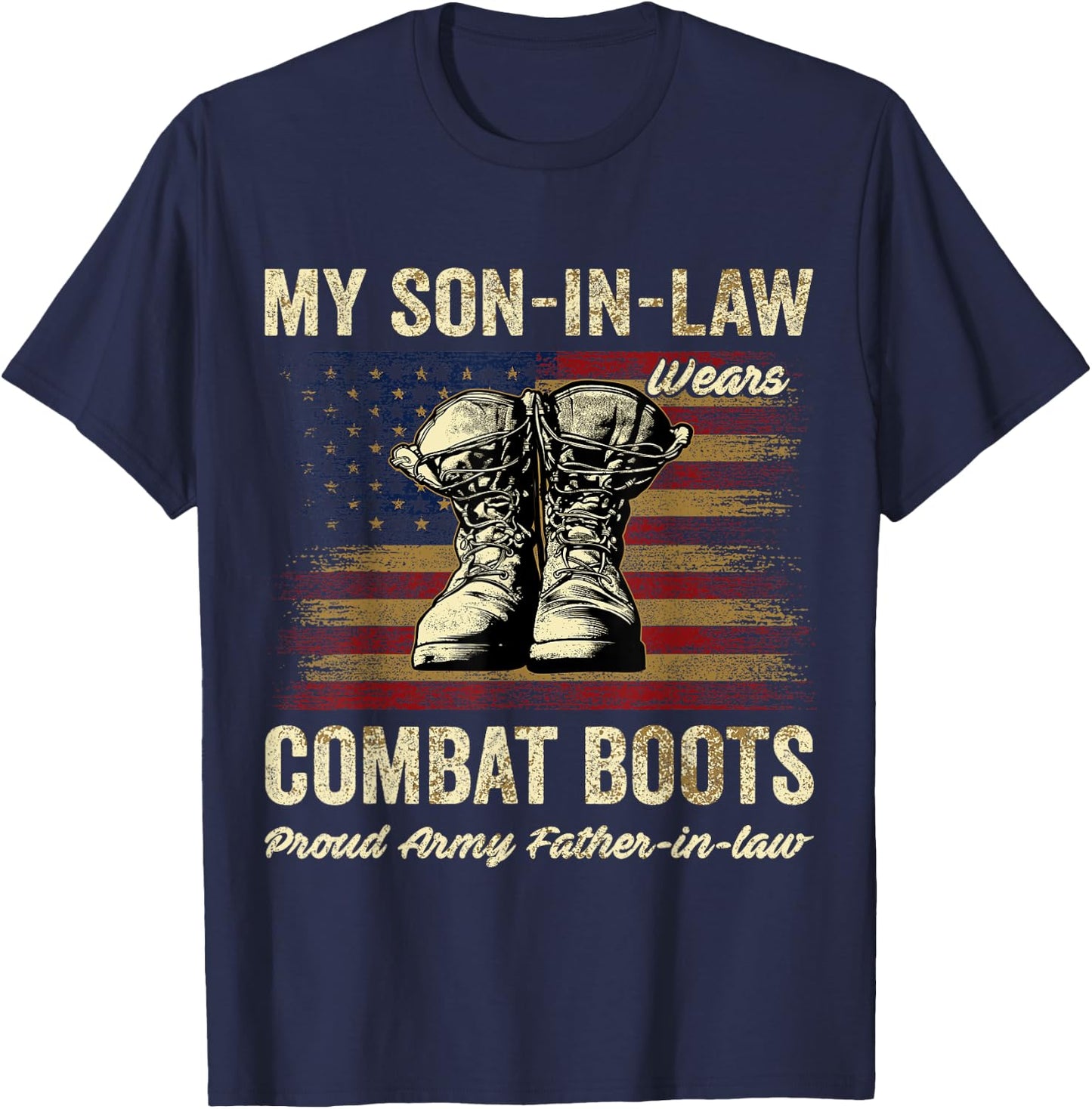 My Son-in-law Wears Combat Boots Proud Army Father-in-law T-Shirt - T-Shirt | Navy