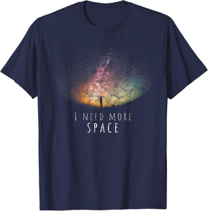 I Need More Space Funny Galaxy Astronomy Science Pun T-Shirt - T-Shirt | Navy