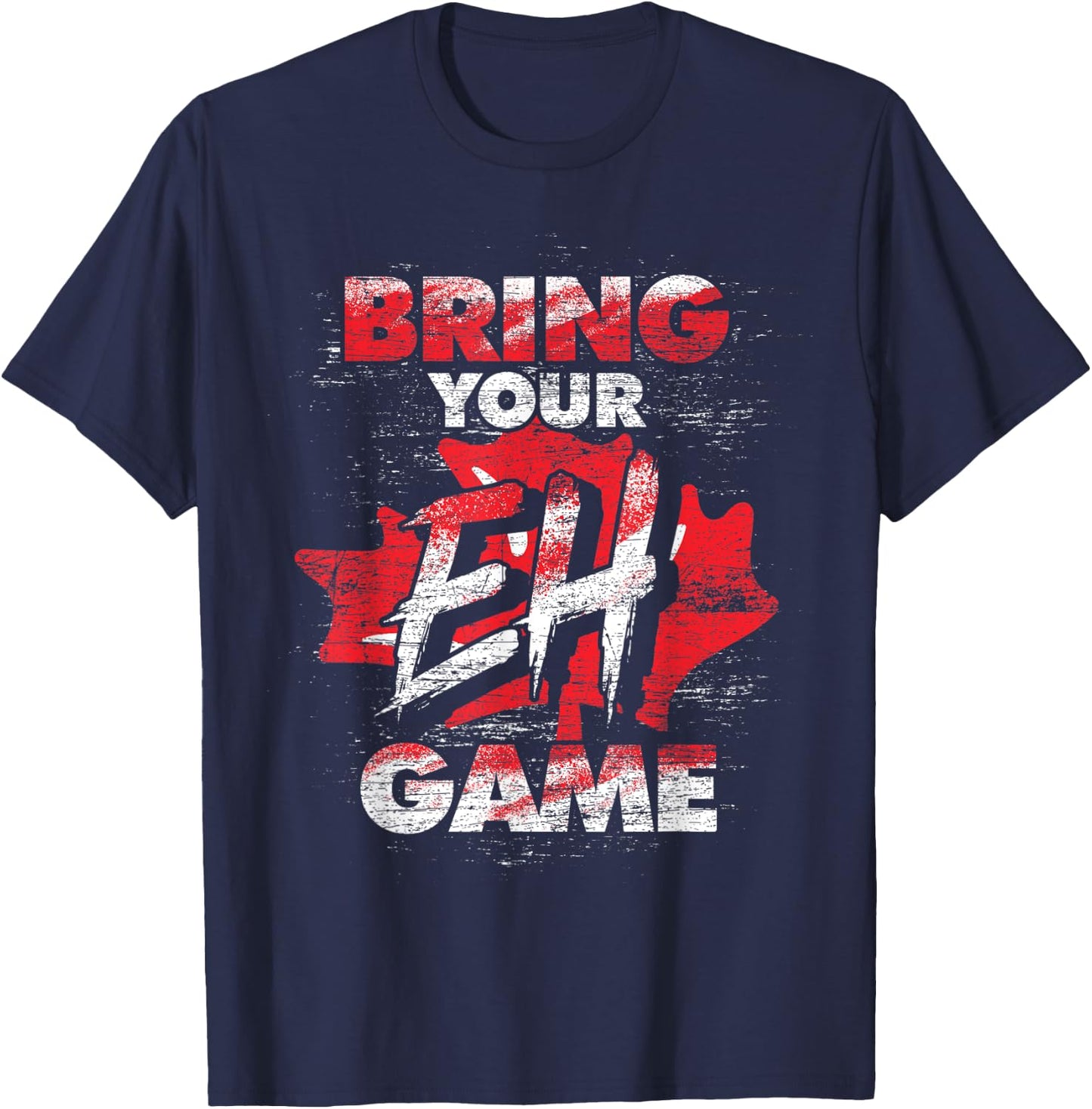 Canadian Bring Your EH Game Maple Leaf Funny Canada T-Shirt - T-Shirt | Navy