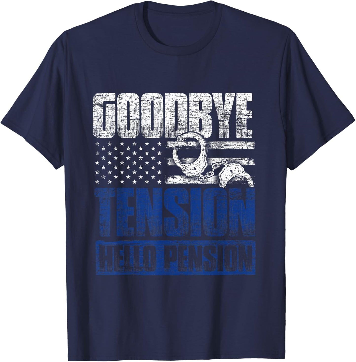 Goodbye Tension Hello Pension Police T-Shirt - T-Shirt | Navy