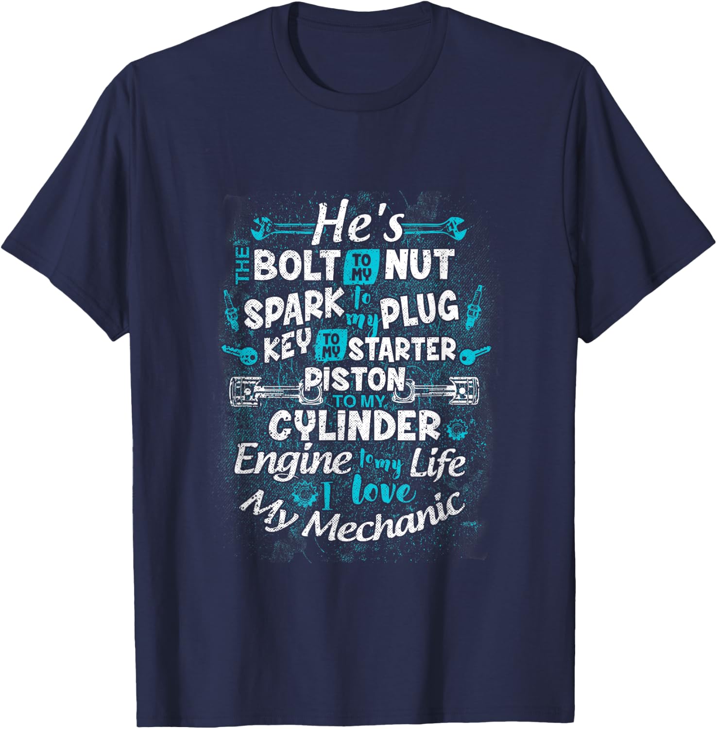 To My Life I Love My Mechanic Funny Mechanic Wife Girlfriend T-Shirt - T-Shirt | Navy