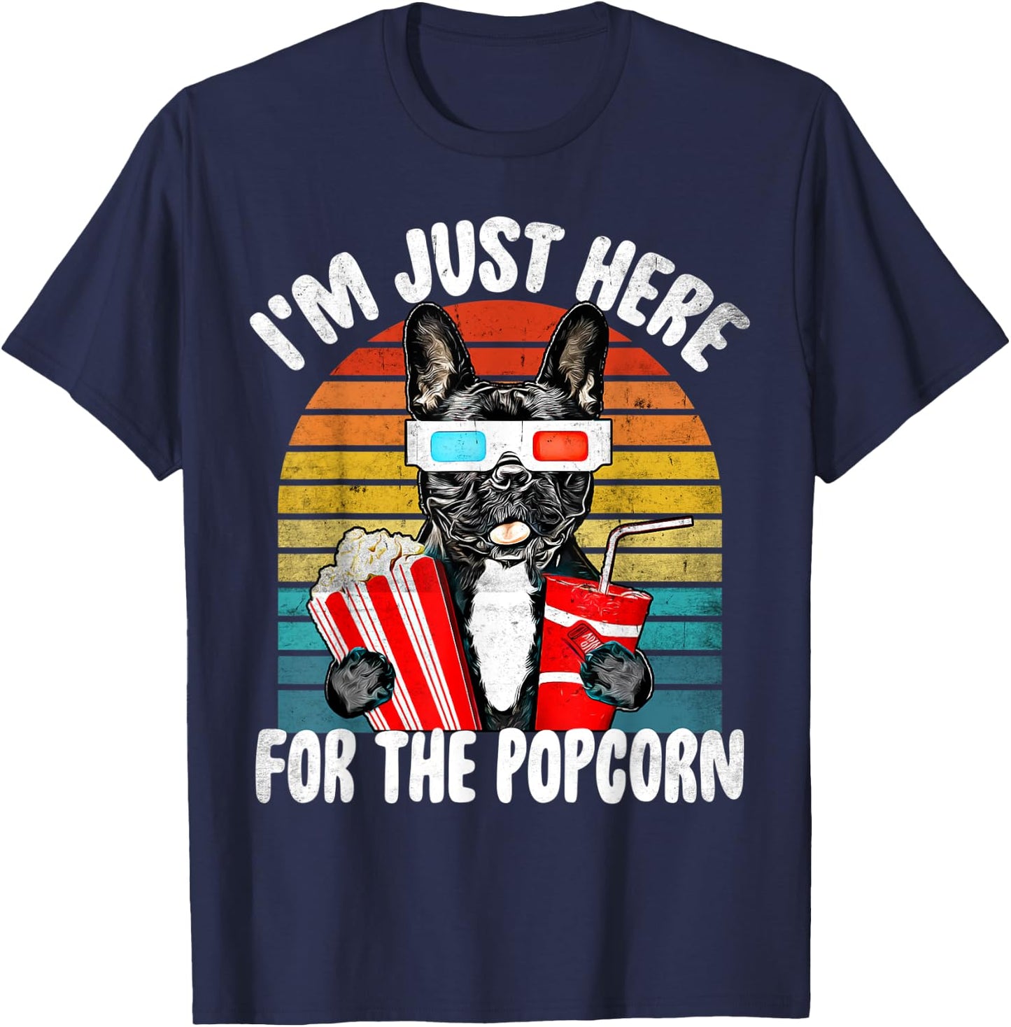 Just Here For The Popcorn Frenchie Dog - Party Movie Quote T-Shirt - T-Shirt | Navy