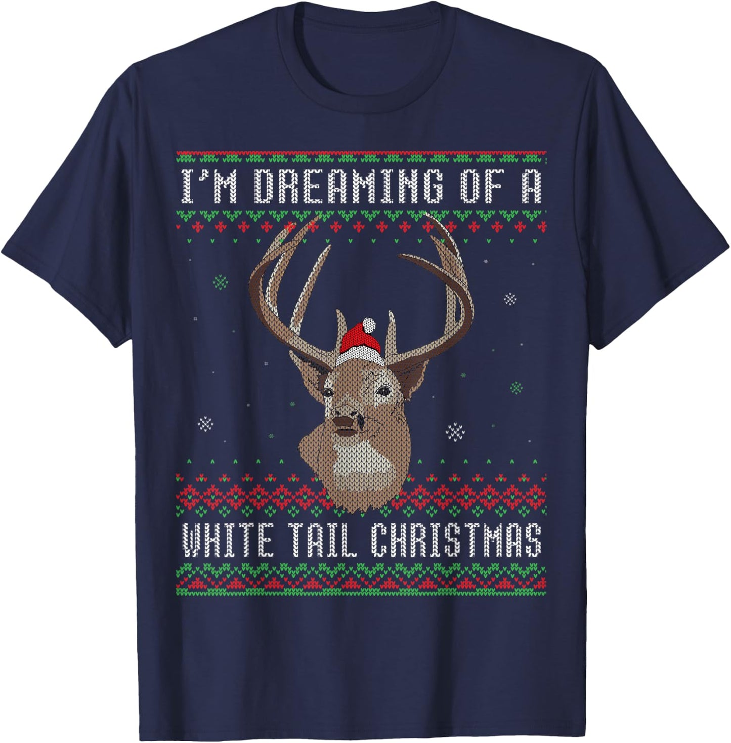 I'm Dreaming Of A White Tail Christmas Deer Christmas T-Shirt - T-Shirt | Navy