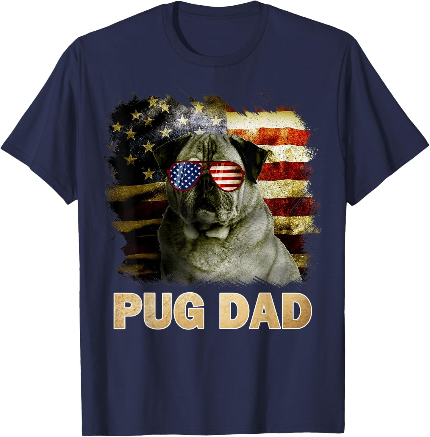 Funny Best Pug Dad Ever American Flag 4th Of July Dog Lover T-Shirt - T-Shirt | Navy