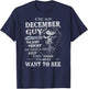 I'm an December Guy I Have 3 sides The Quiet And Sweet T-Shirt - T-Shirt | Navy