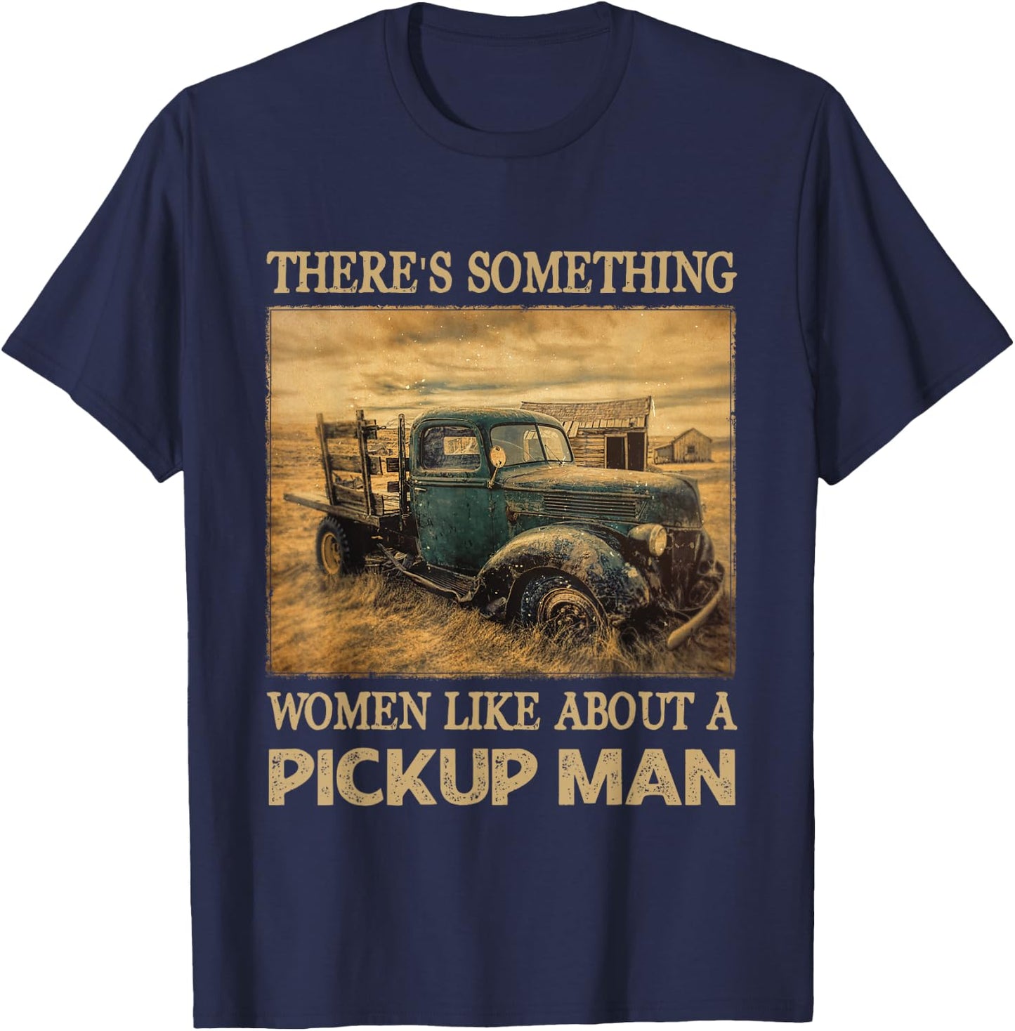 Three's Something Women Like About A Pickup Man T-Shirt - T-Shirt | Navy