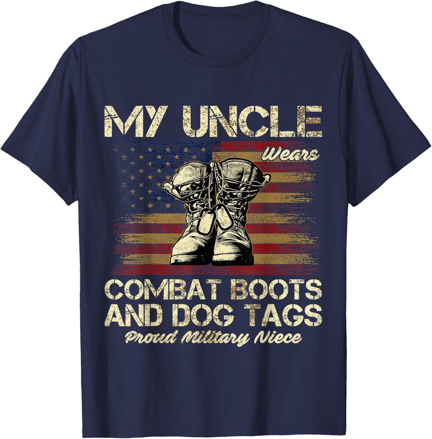 My Uncle Wears Combat Boots and Dog Tags Proud Niece Men Women Kids T-Shirt - T-Shirt | Navy