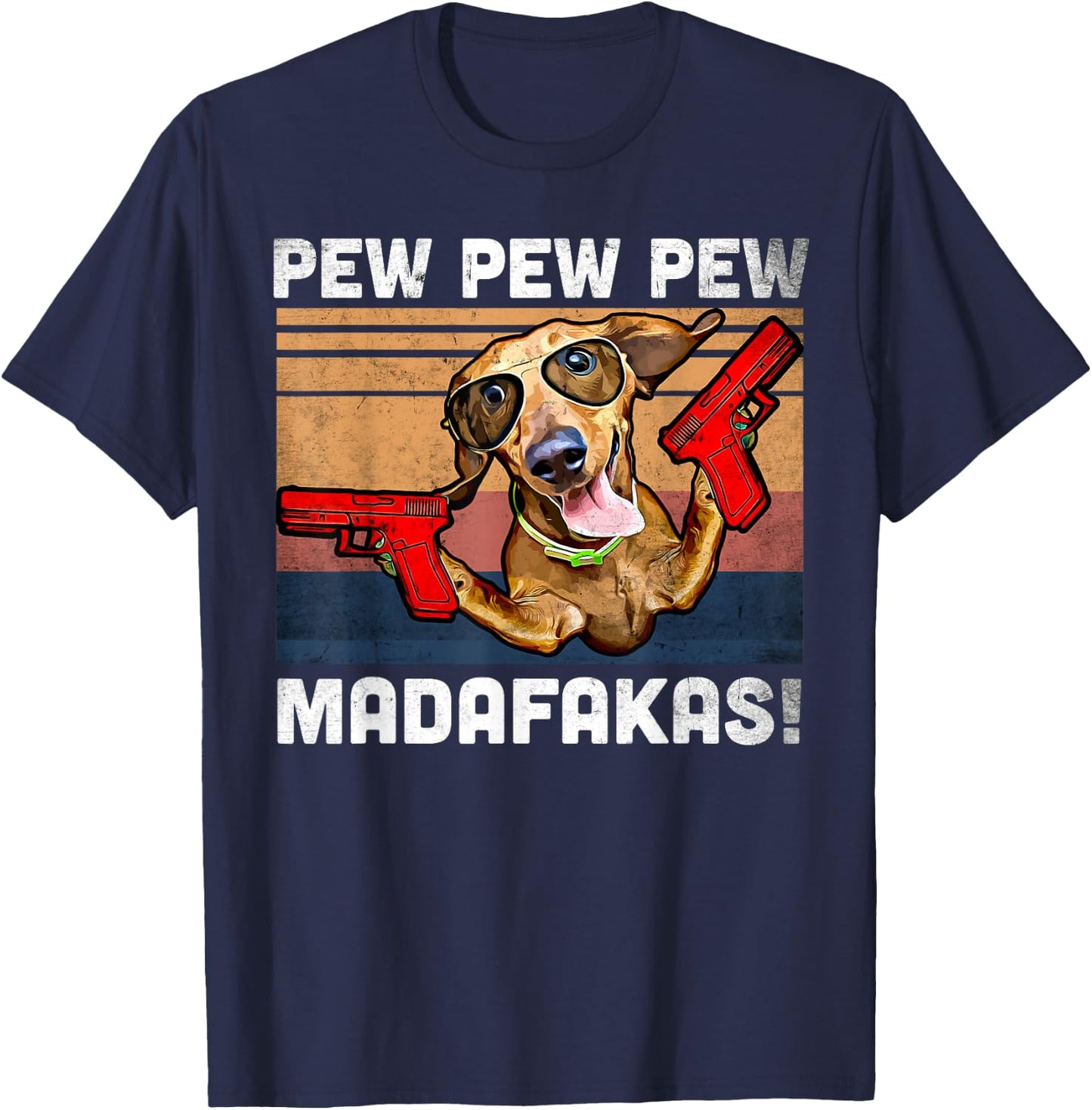 Dachshund Pew Pew Madafakas - Vintage Weiner Dog Pew T-Shirt - T-Shirt | Navy