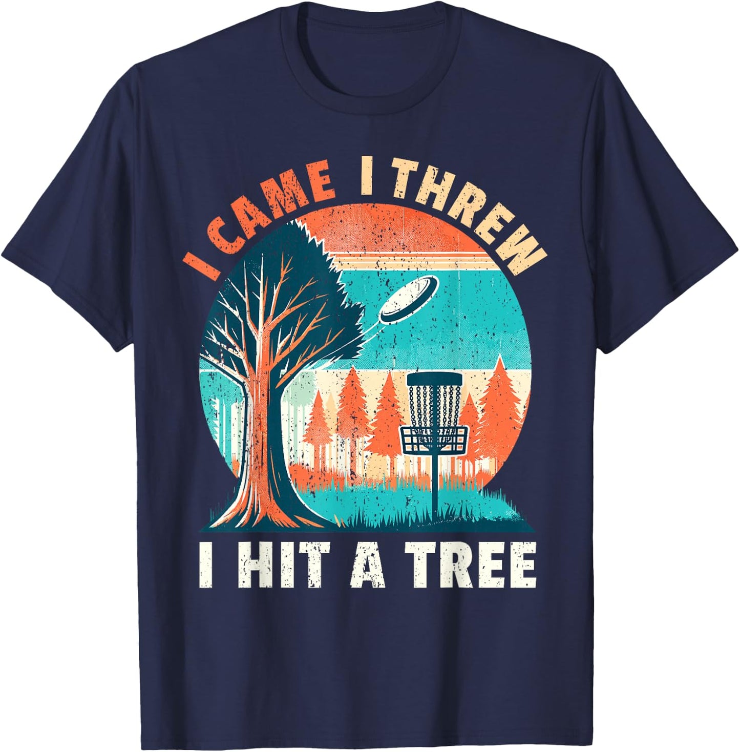 Disc Golfer I Came I Threw I Hit A Tree Disc Golf Player T-Shirt - T-Shirt | Navy