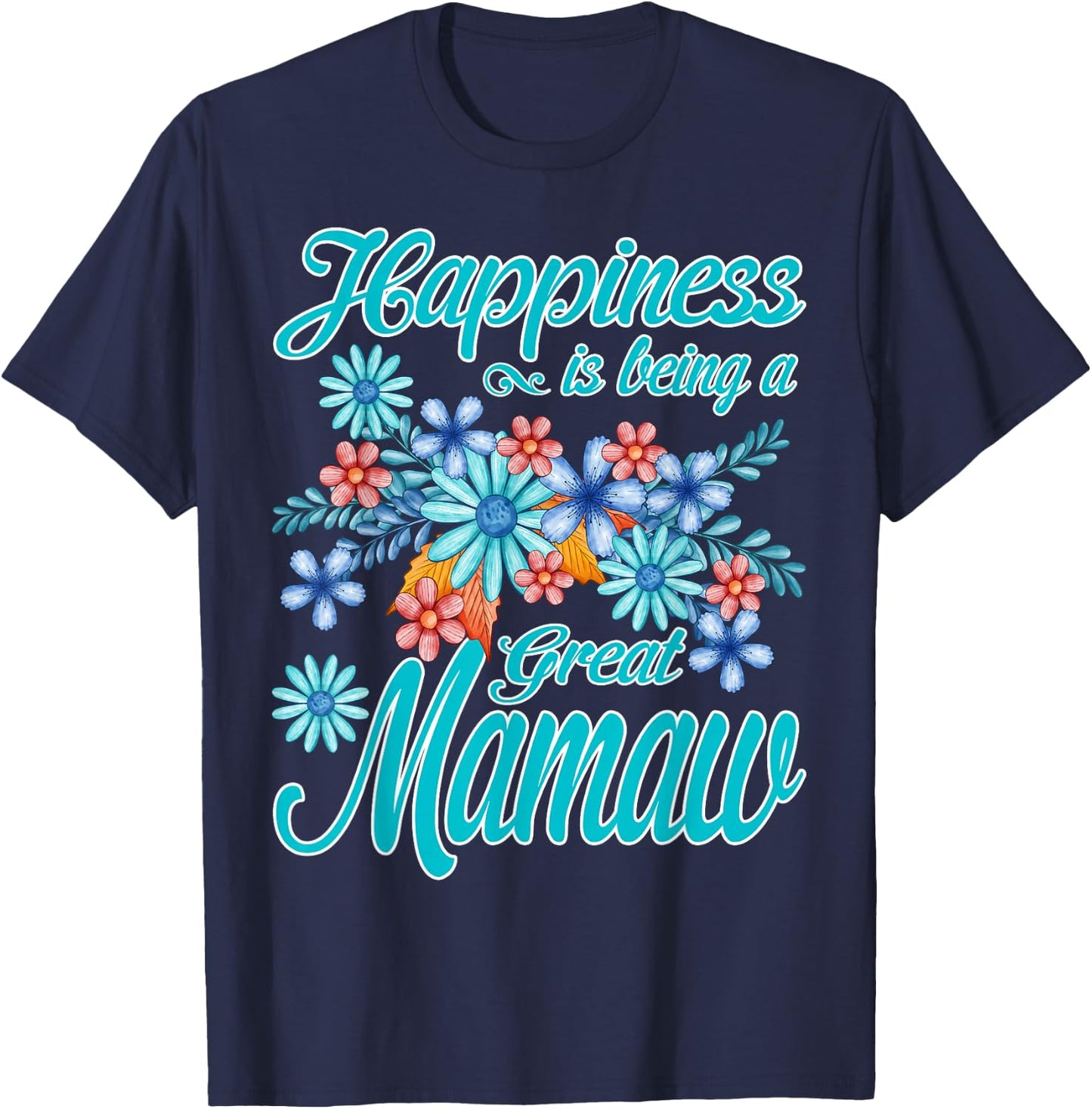 Happiness Is Being A Great Mamaw T-Shirt - T-Shirt | Navy