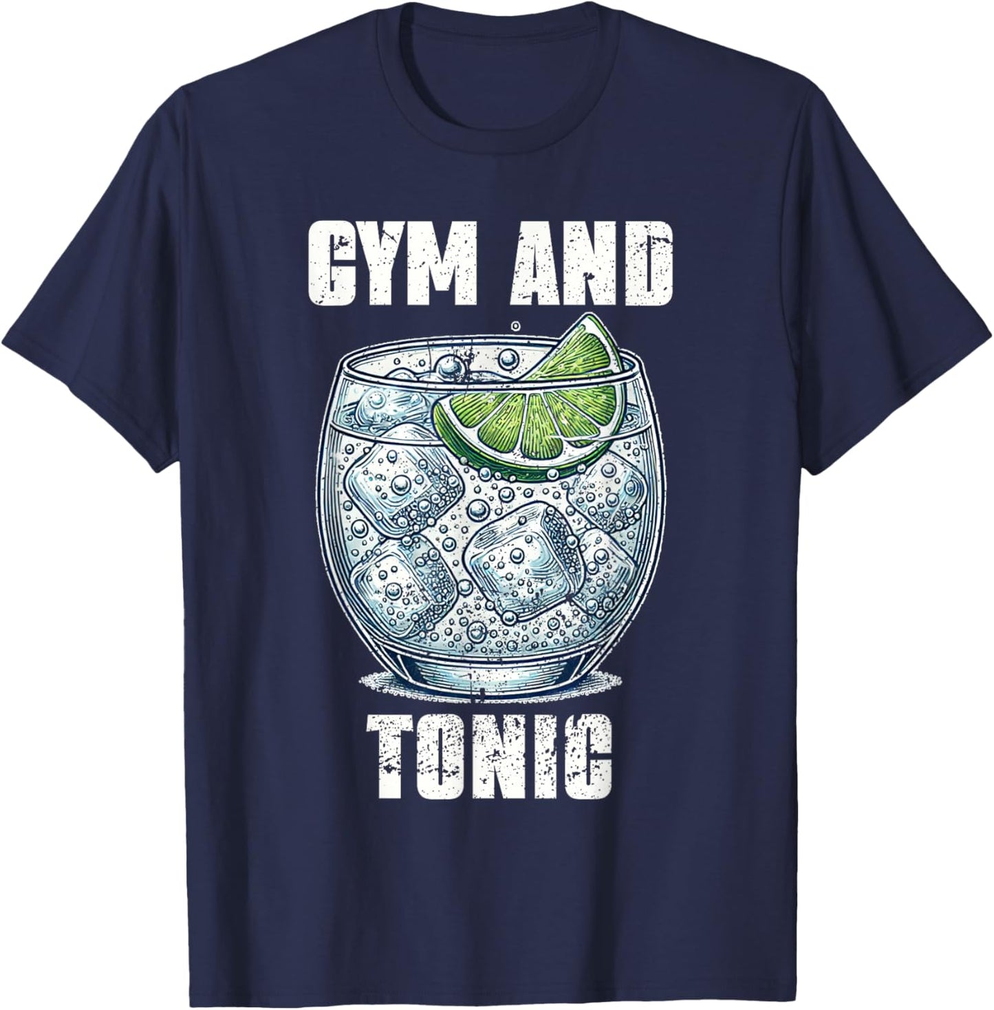 Funny Workout Pun Gym And Tonic Humor Exercise Fitness T-Shirt - T-Shirt | Navy
