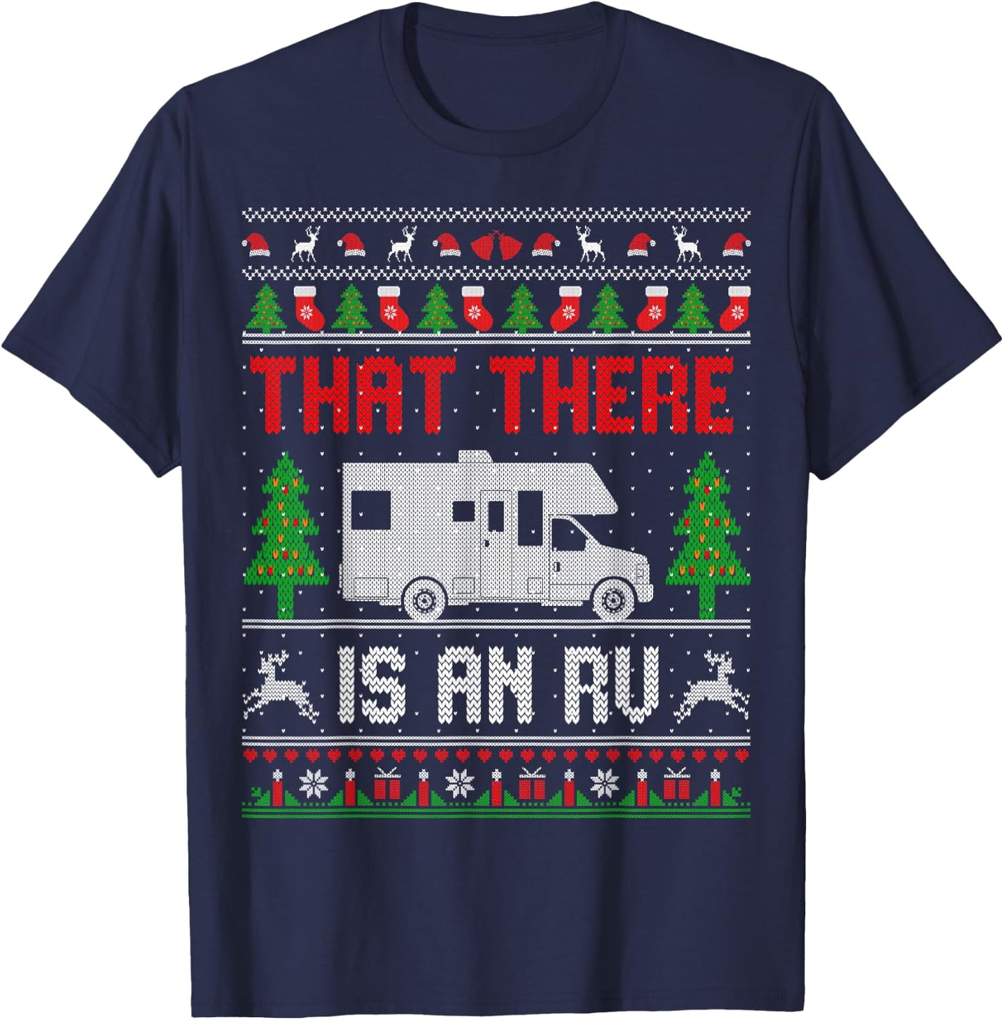That There Is An RV Camping Funny Ugly Christmas Campers T-Shirt - T-Shirt | Navy