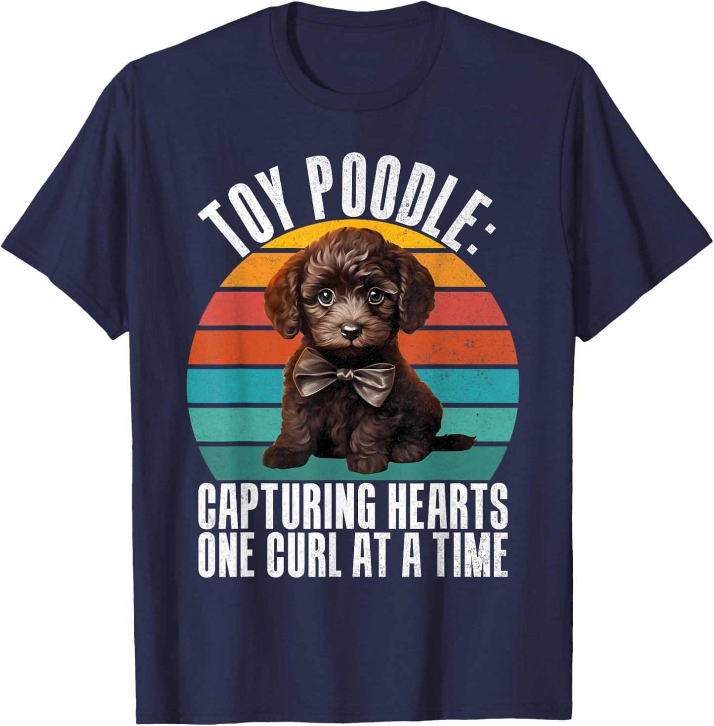Toy Poodle Capturing Hearts one Curl at a Time Toy Poodle T-Shirt - T-Shirt | Navy