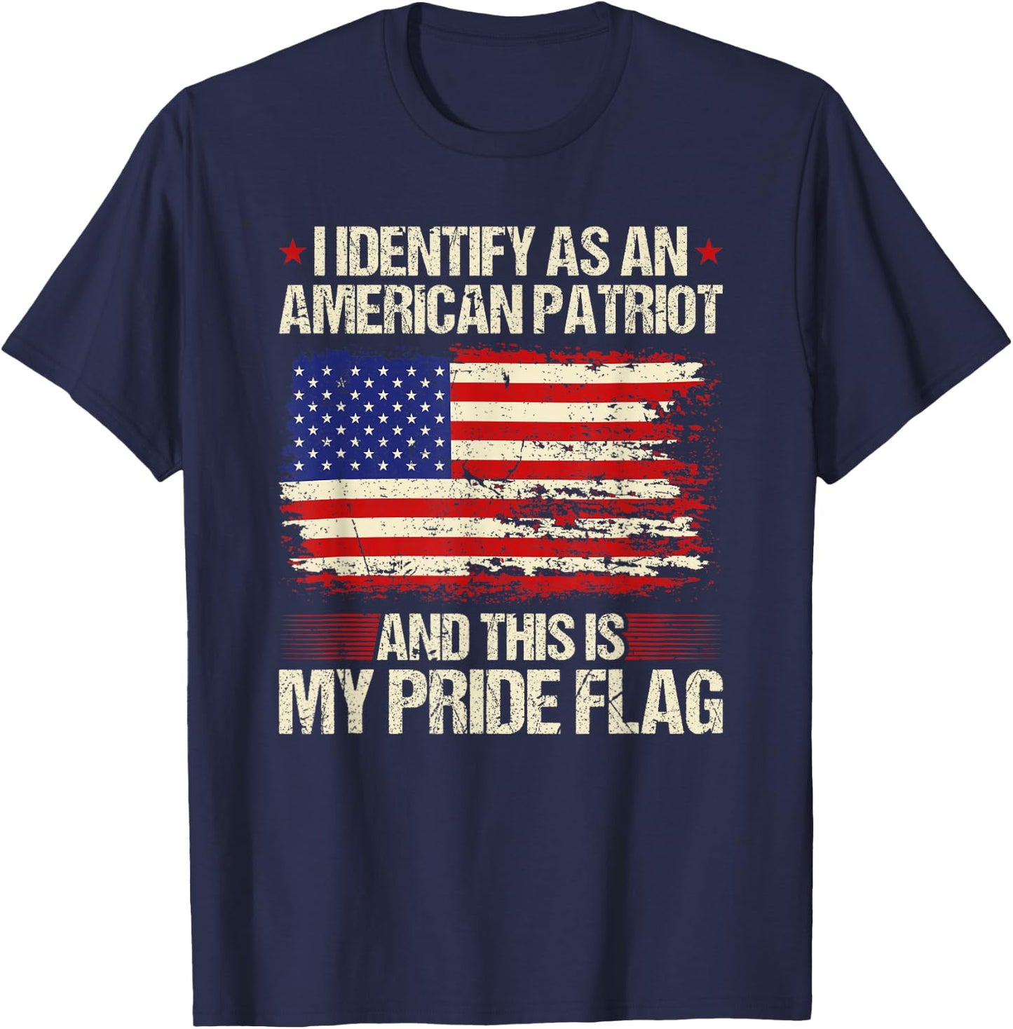 I Identify As an American Patriot This is My Pride Flag T-Shirt - T-Shirt | Navy