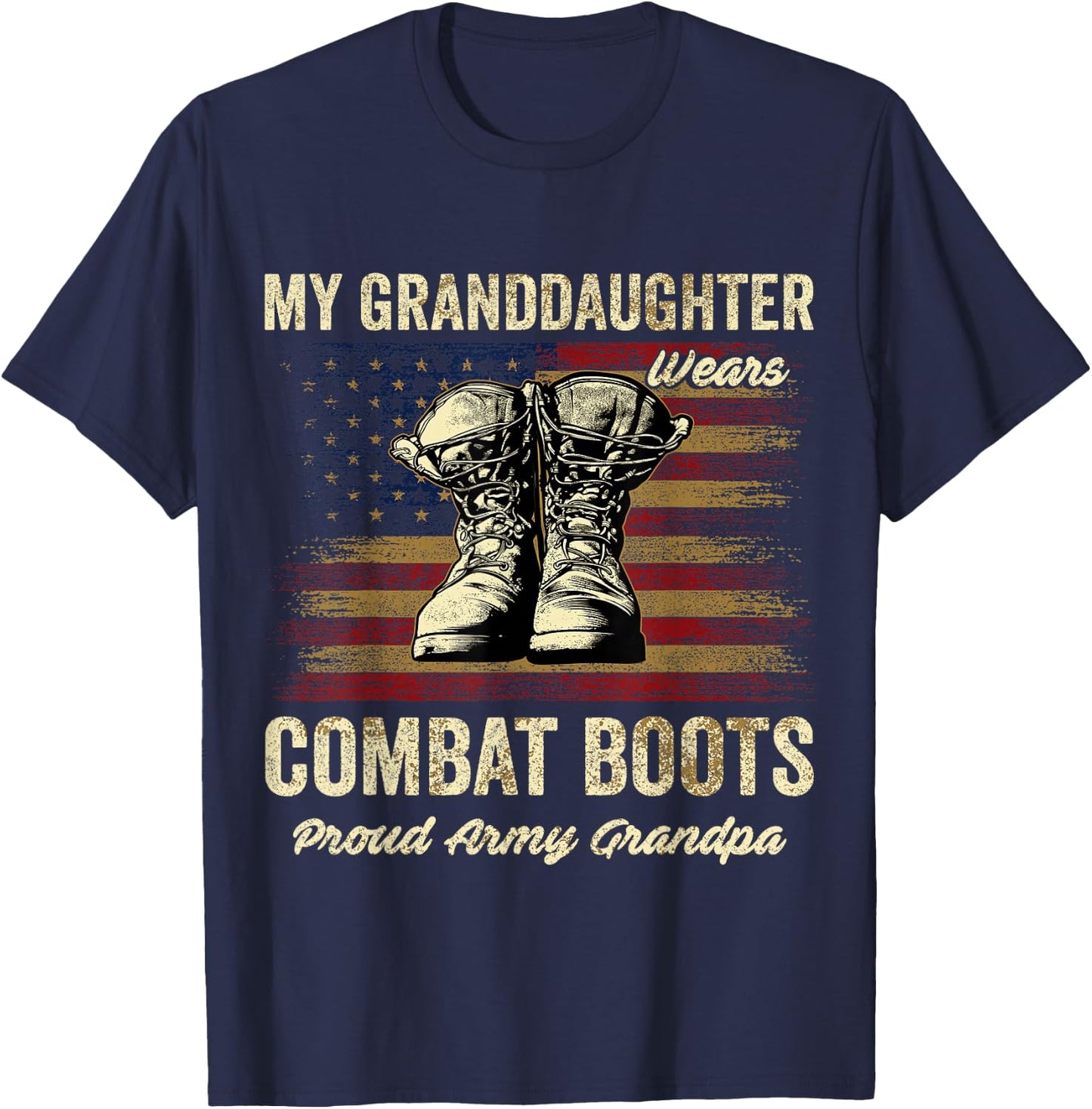 My Granddaughter Wears Combat Boots Proud Army Grandpa T-Shirt - T-Shirt | Navy