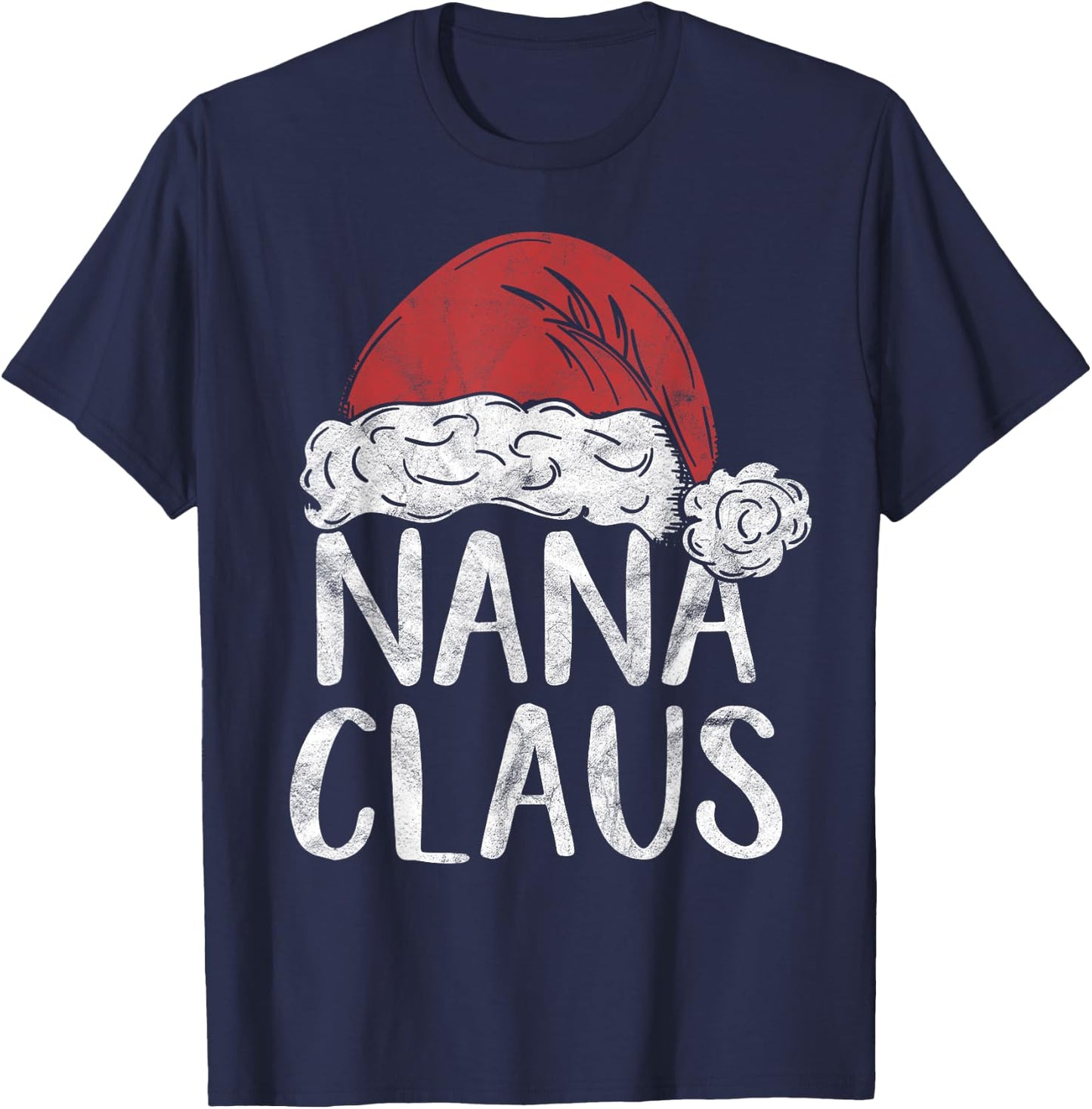 Nana Claus Christmas Costume Gift Santa Matching Family Xmas T-Shirt - T-Shirt | Navy