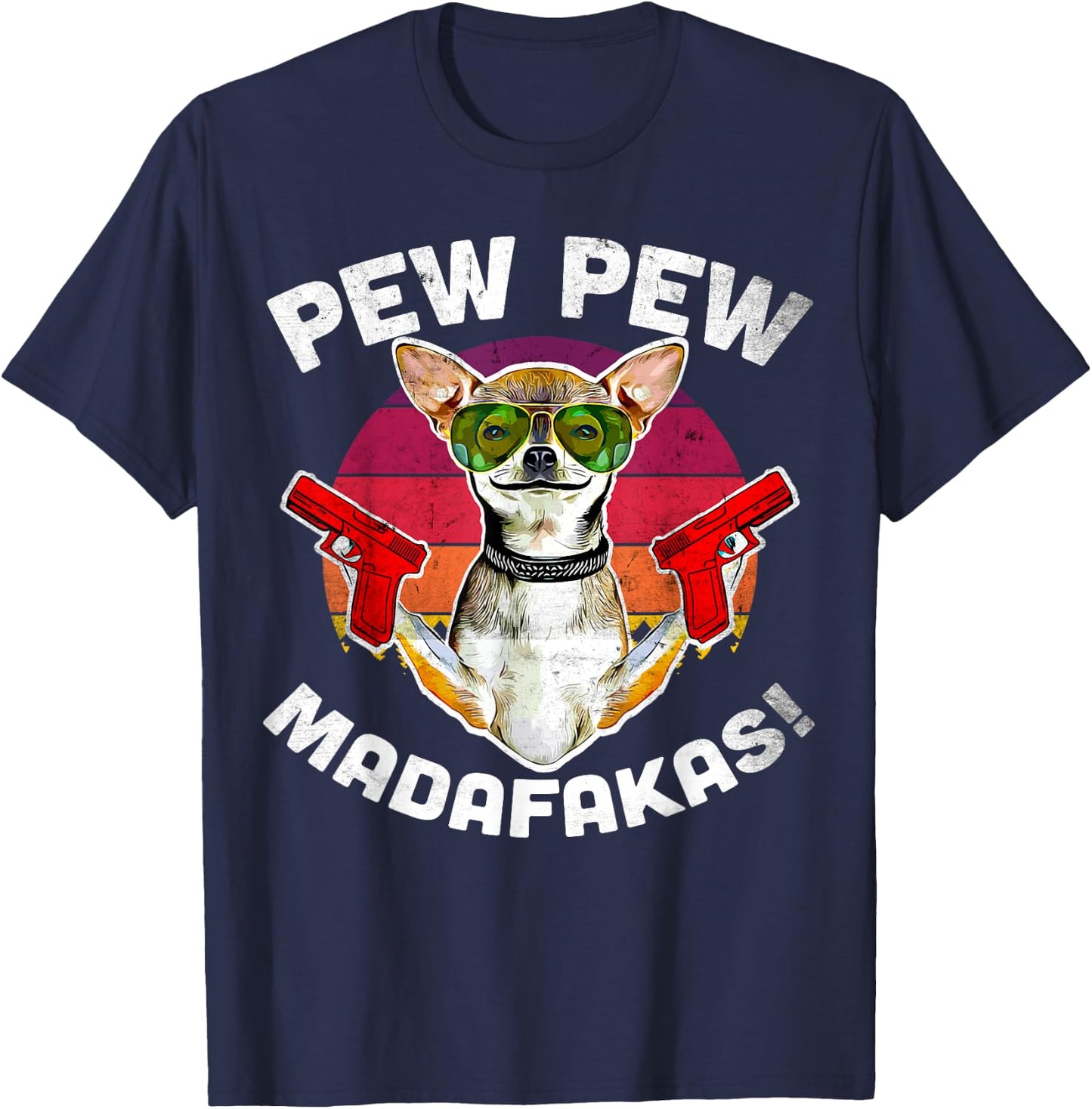 Chihuahua Pew Pew Madafakas - Vintage Sunglasses Pew T-Shirt - T-Shirt | Navy