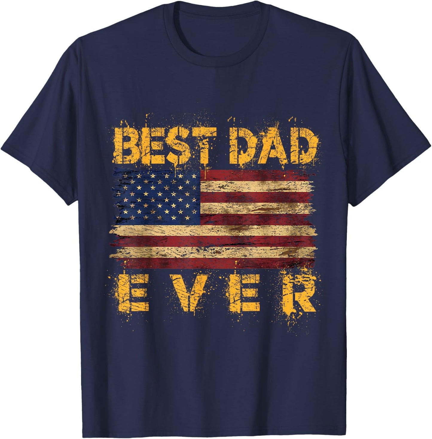 Father's Day USA American Flag Best Dad Ever Women Men T-Shirt - T-Shirt | Navy