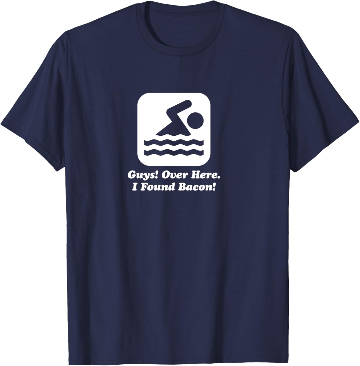 Funny Swimmer Over Here I Found Bacon T-Shirt - T-Shirt | Navy