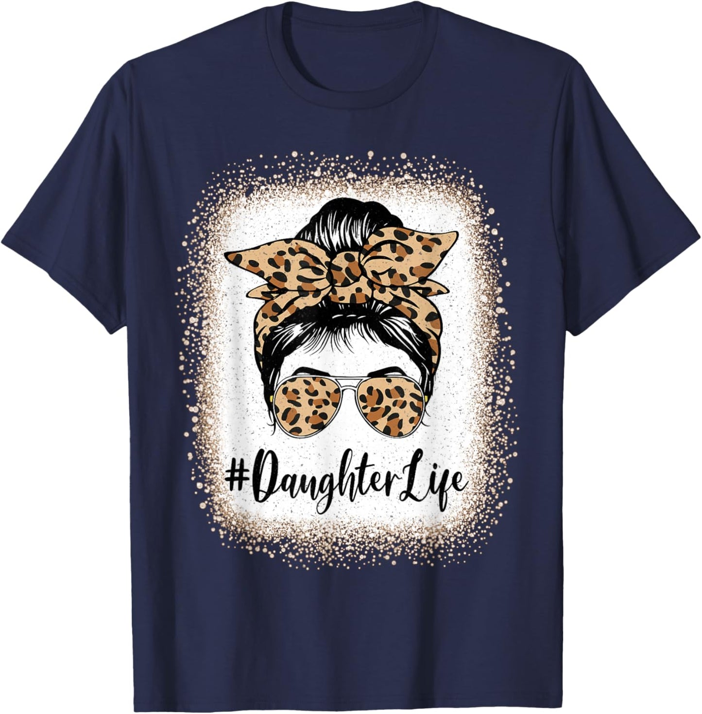 Daughter Life Bleached Leopard Messy Bun Mother's day T-Shirt - T-Shirt | Navy