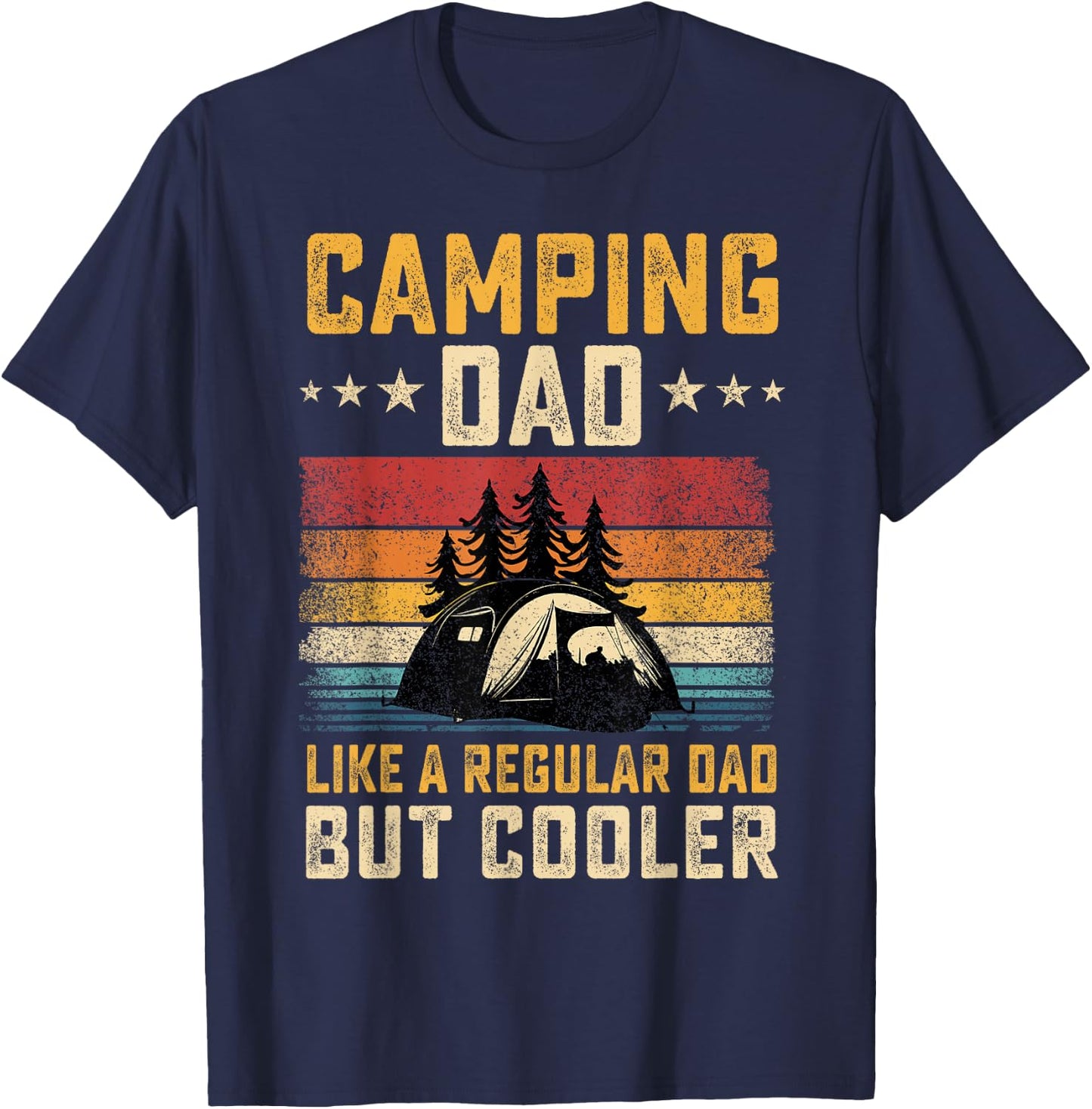 Camping Dad Like Regular Dad But Cooler Father's Day T-Shirt - T-Shirt | Navy