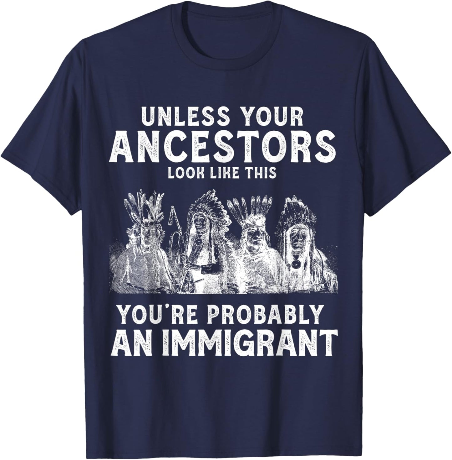 American Indian You're Probably an Immigrant T-Shirt - T-Shirt | Navy