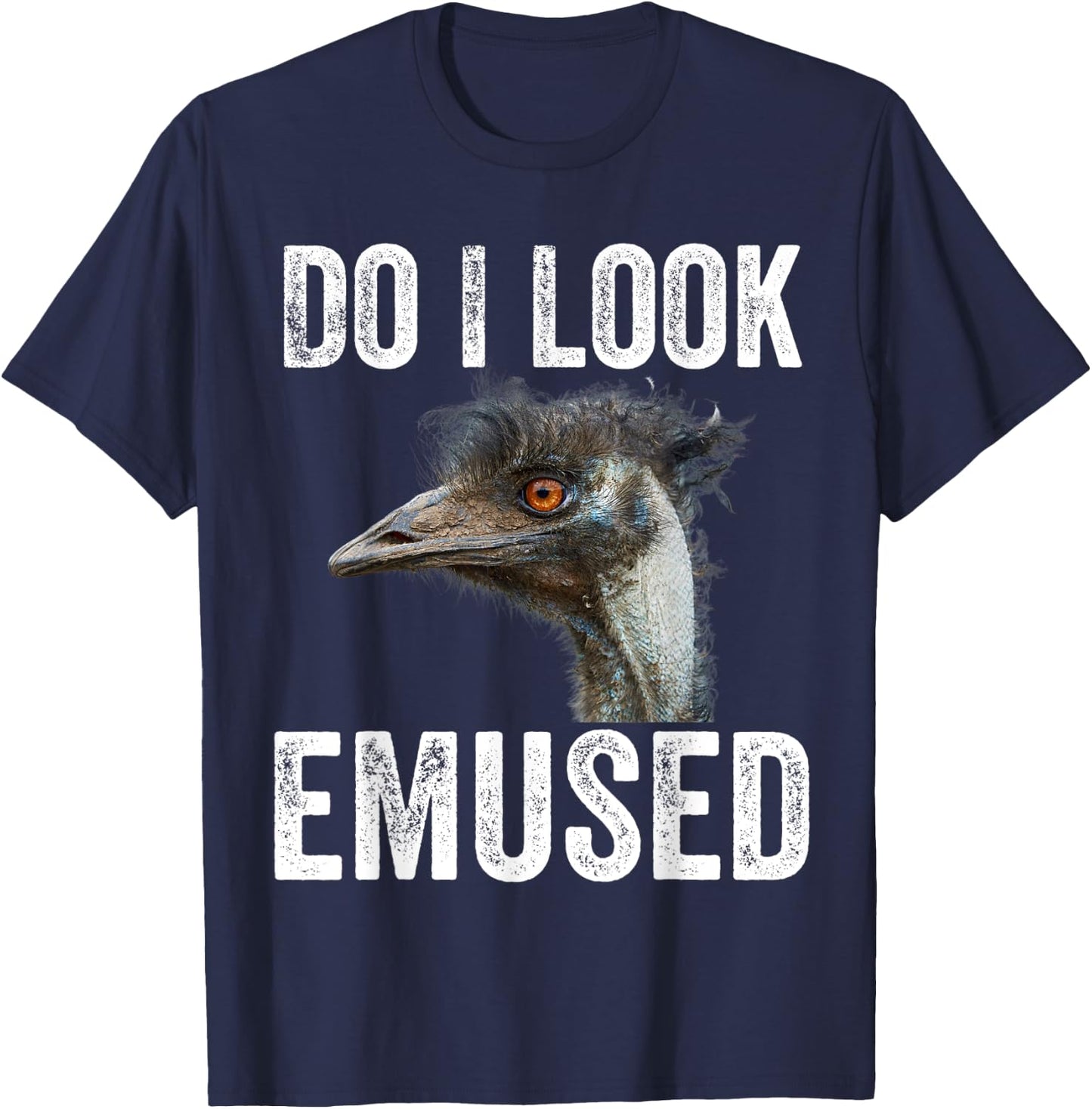 Do I Look Emused Funny Emu Animal Love Emus Bird Funny T-Shirt - T-Shirt | Navy
