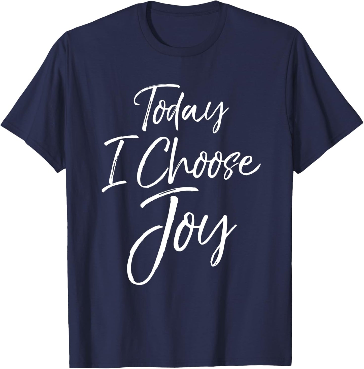 Cute Christian Worship Gift Today I Choose Joy T-Shirt - T-Shirt | Navy