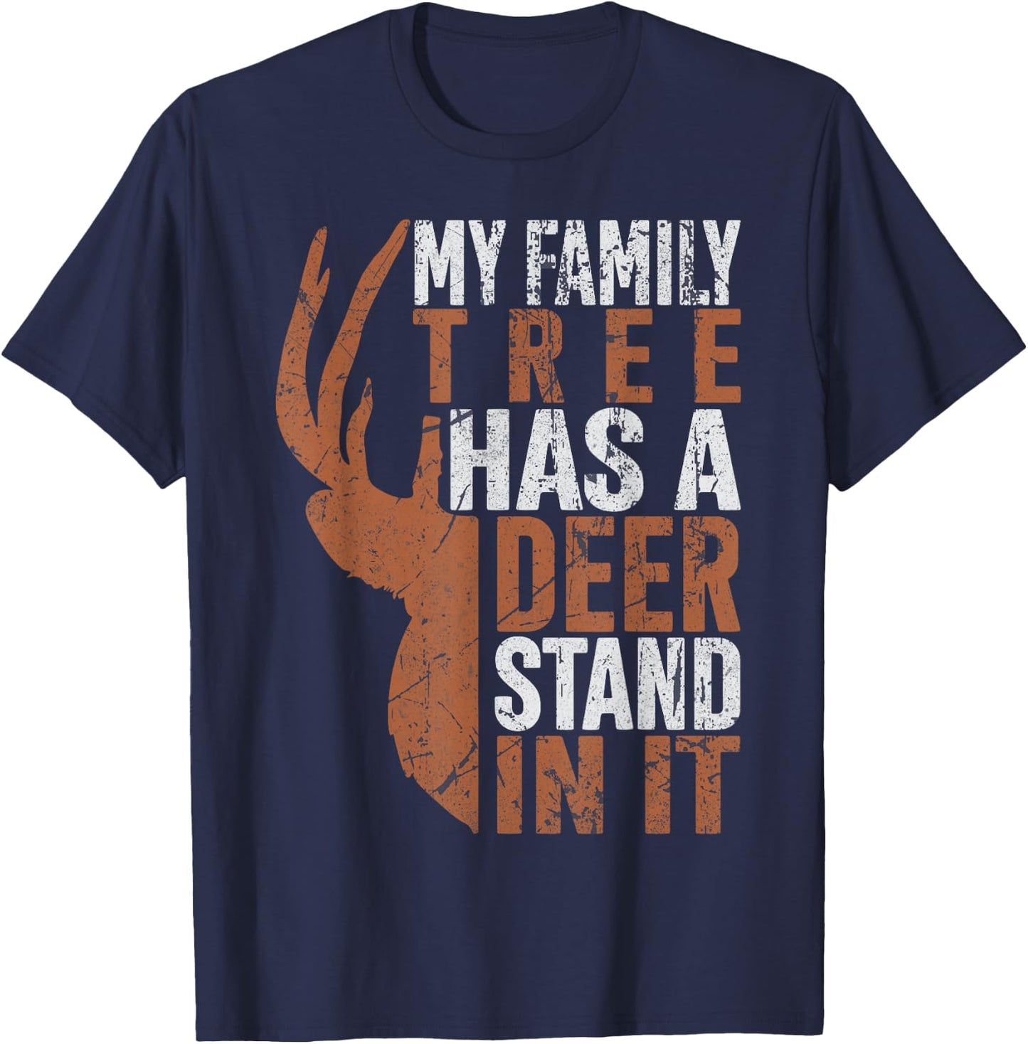 My Family Tree Has A Deer Stand In It Hunting Hunter Dad T-Shirt - T-Shirt | Navy