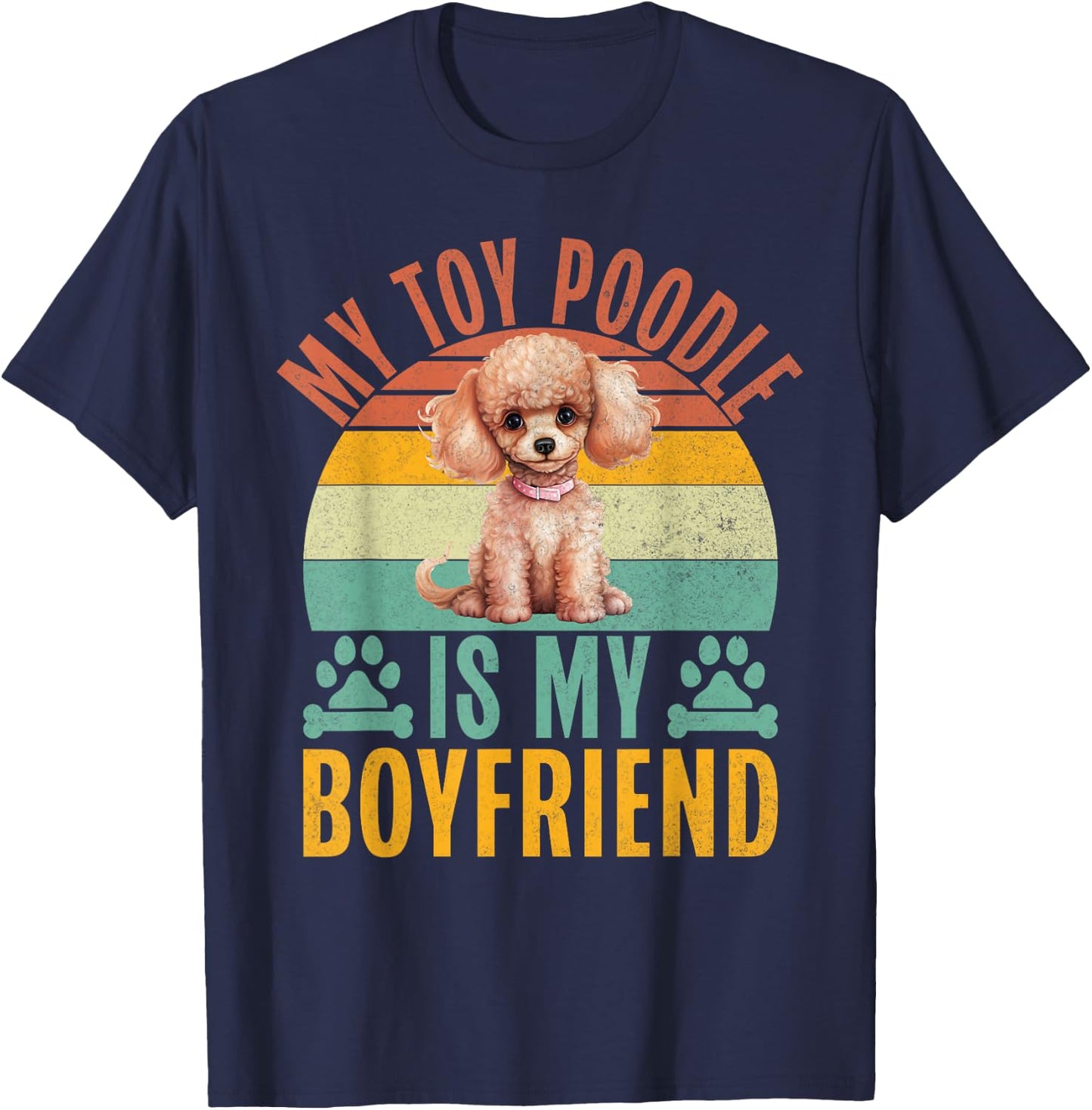 My Toy Poodle is my Boyfriend Toy Poodle T-Shirt - T-Shirt | Navy