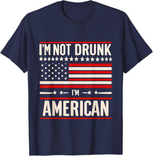 I'm Not Drunk I'm American Patriotic 4th Of July Women Men T-Shirt - T-Shirt | Navy