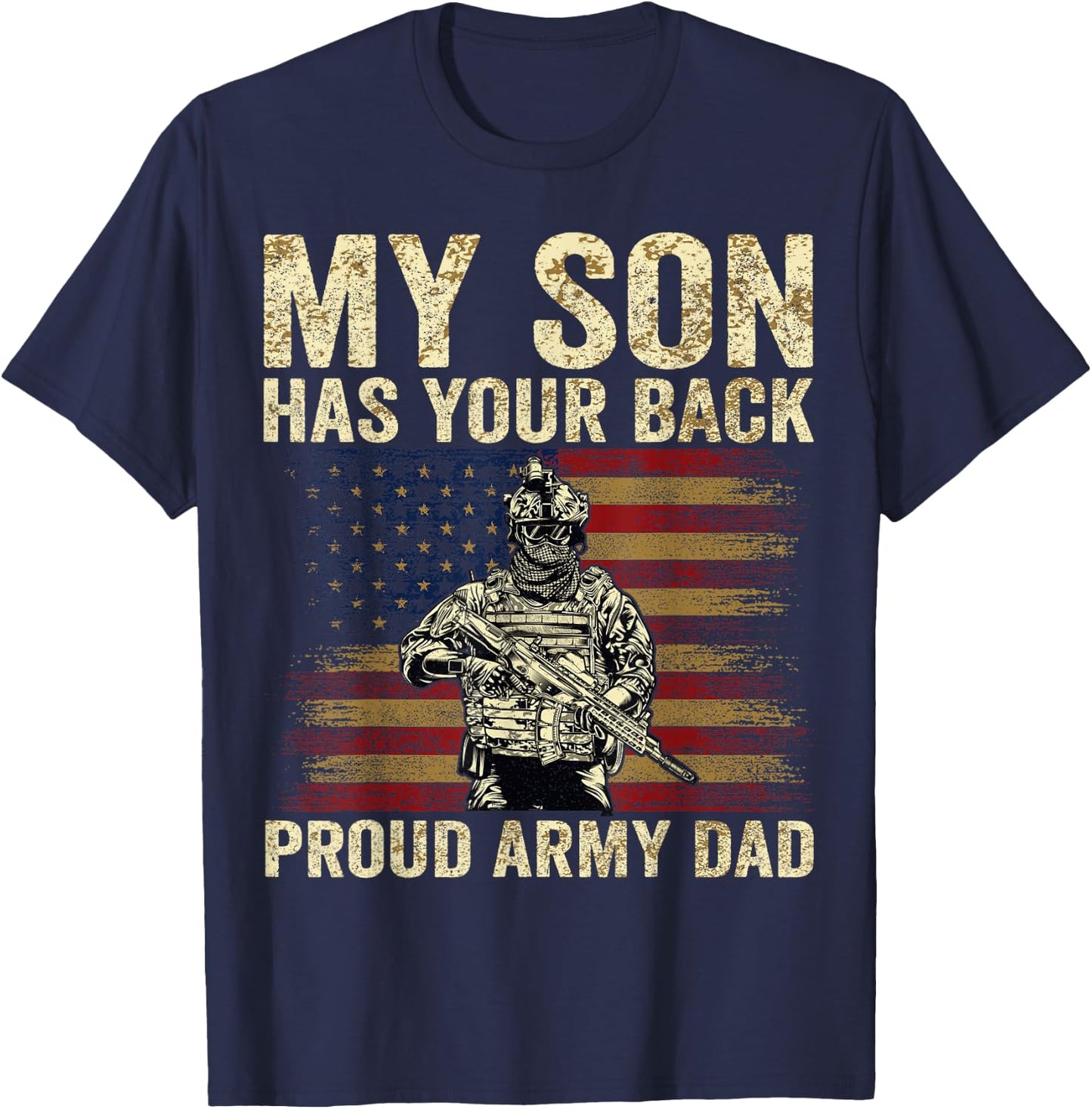 My Son Has Your Back Proud Army Dad Veteran Son T-Shirt - T-Shirt | Navy