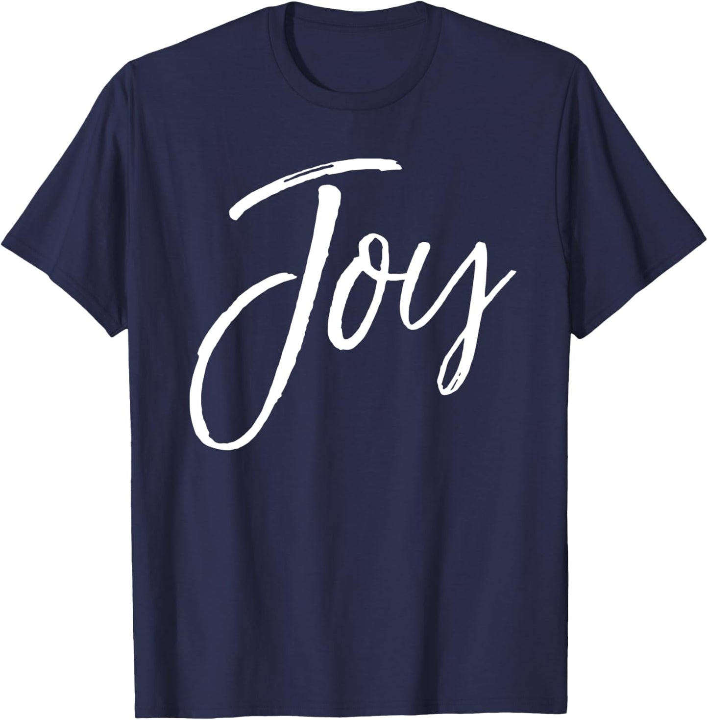 Joy Quote Happy Gift Cute Happiness Saying Joy T-Shirt - T-Shirt | Navy