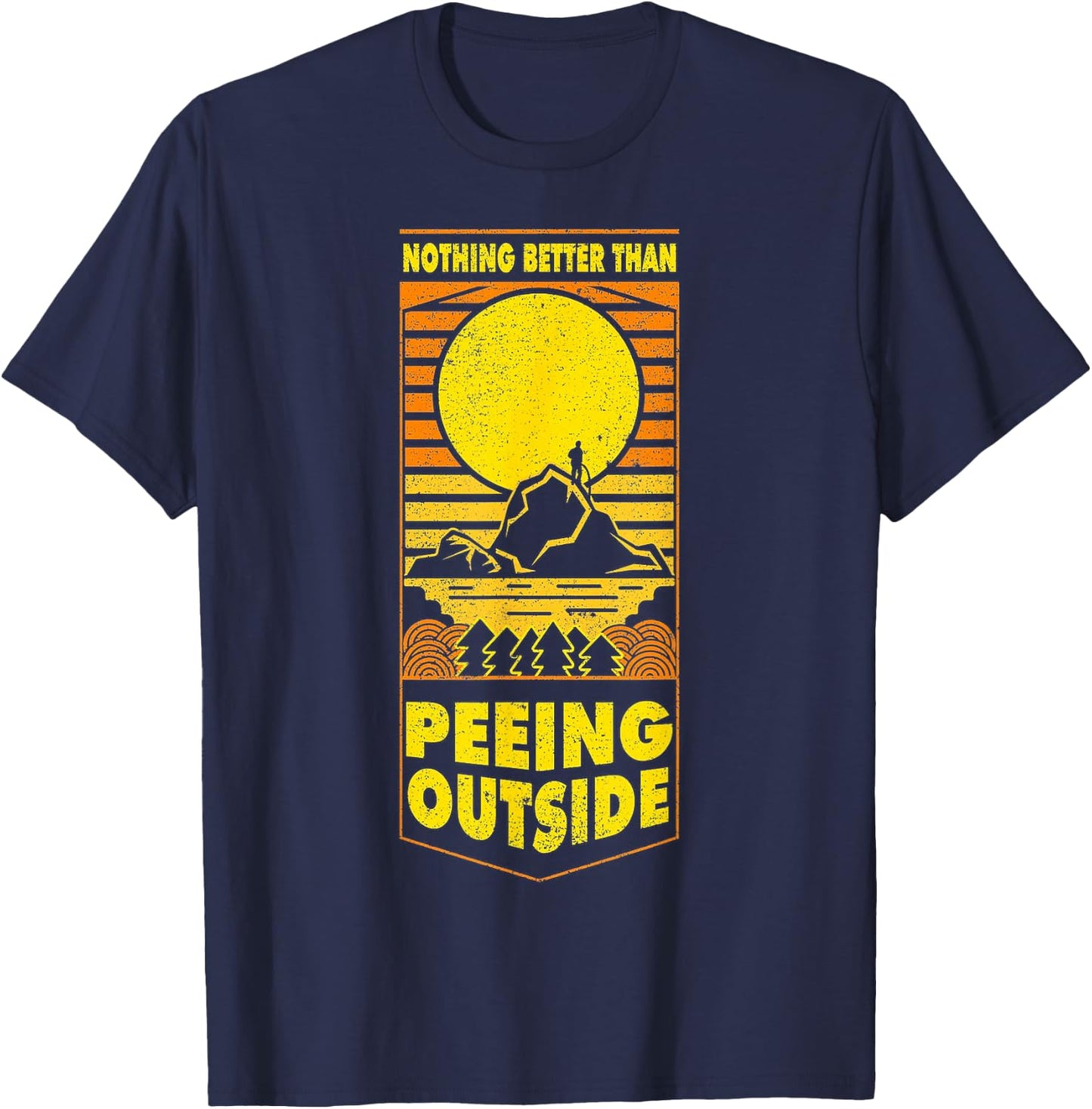 Nothing Better Than Peeing Outside Retro Vintge T-Shirt - T-Shirt | Navy