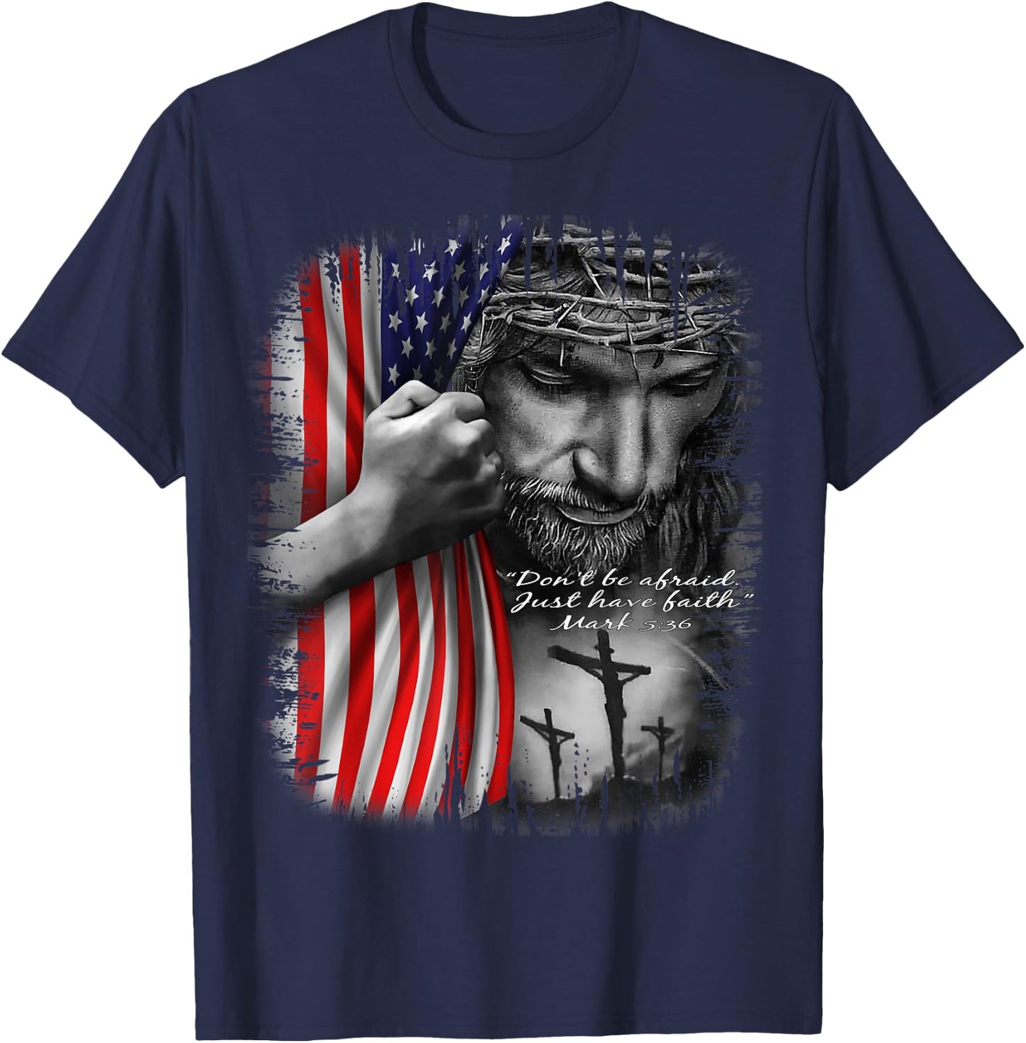 Don't Be Afraid Just Have Faith Jesus Christ T-Shirt - T-Shirt | Navy