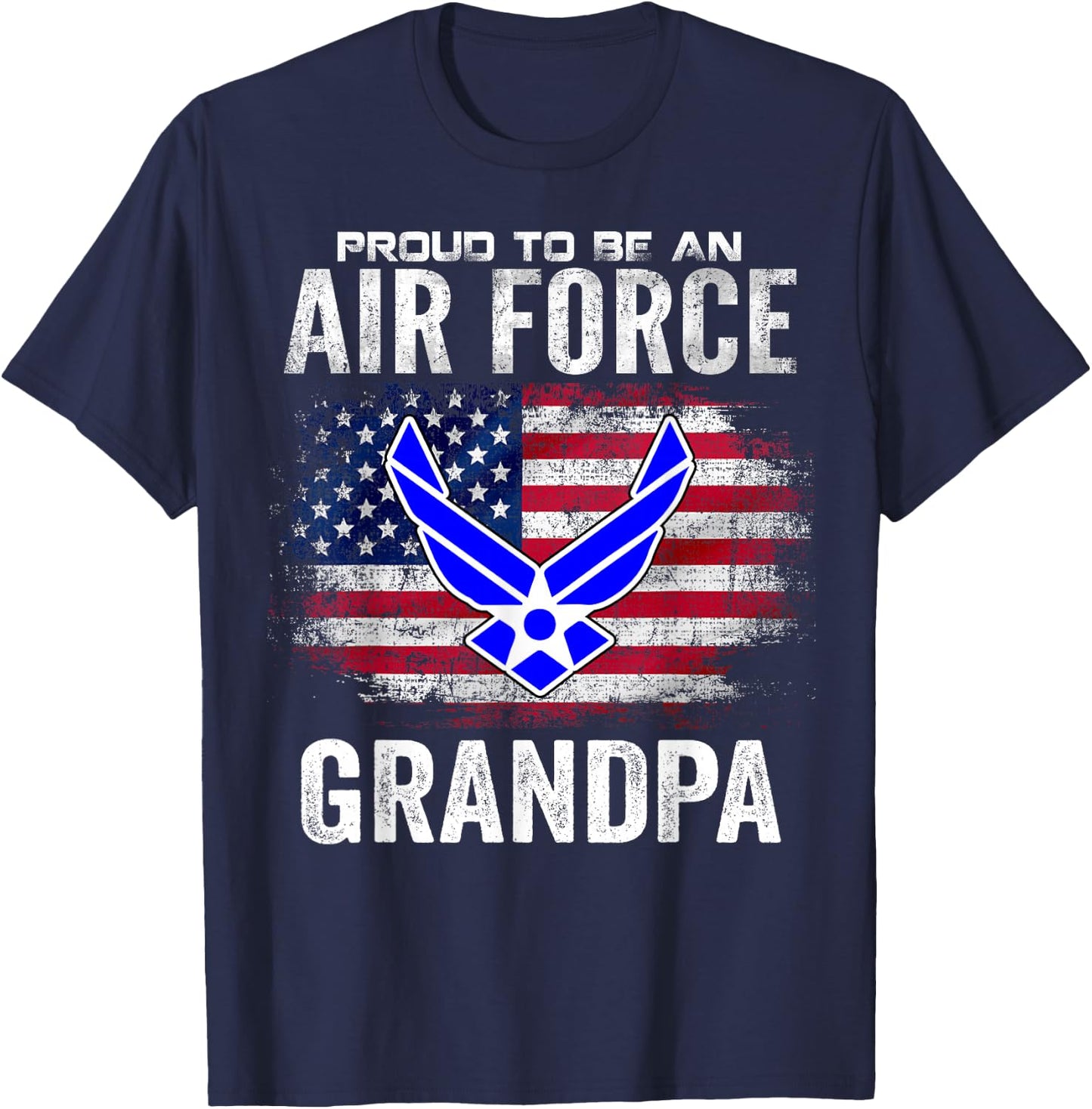 Proud to Be an Air Force Grandpa with American Flag Gift T-Shirt - T-Shirt | Navy
