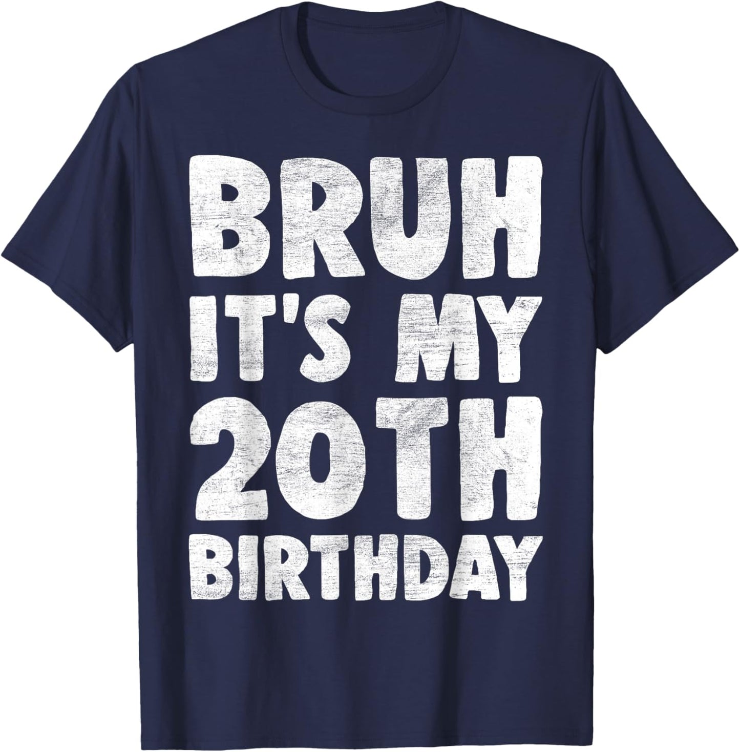 Bruh It's My 20th Birthday 20 Year Old Birthday Boys Kids T-Shirt - T-Shirt | Navy